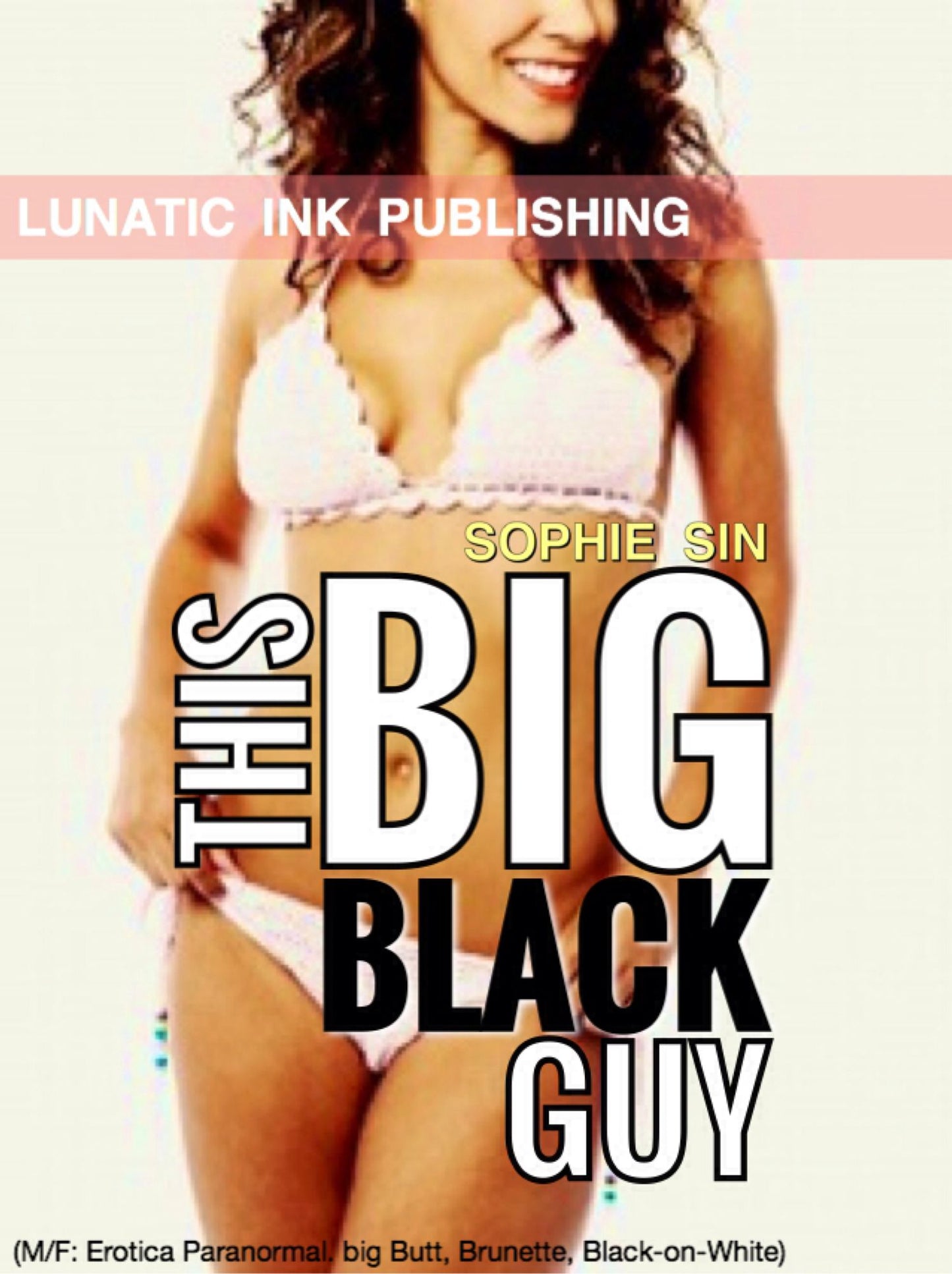 This Big Black Guy (M/F: Erotica Paranormal, Big Butt, Brunette, Black-on-White)