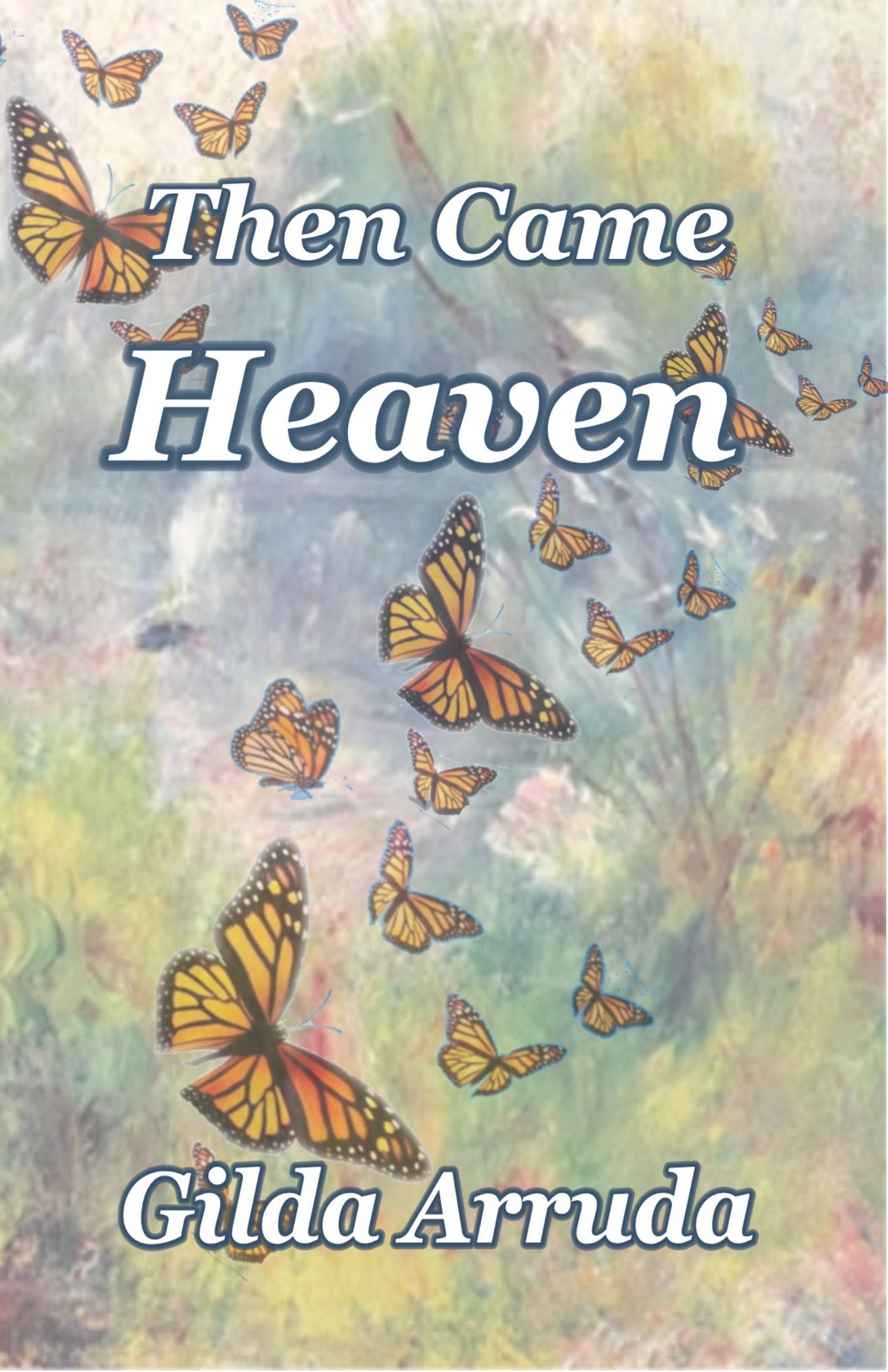 Then Came Heaven