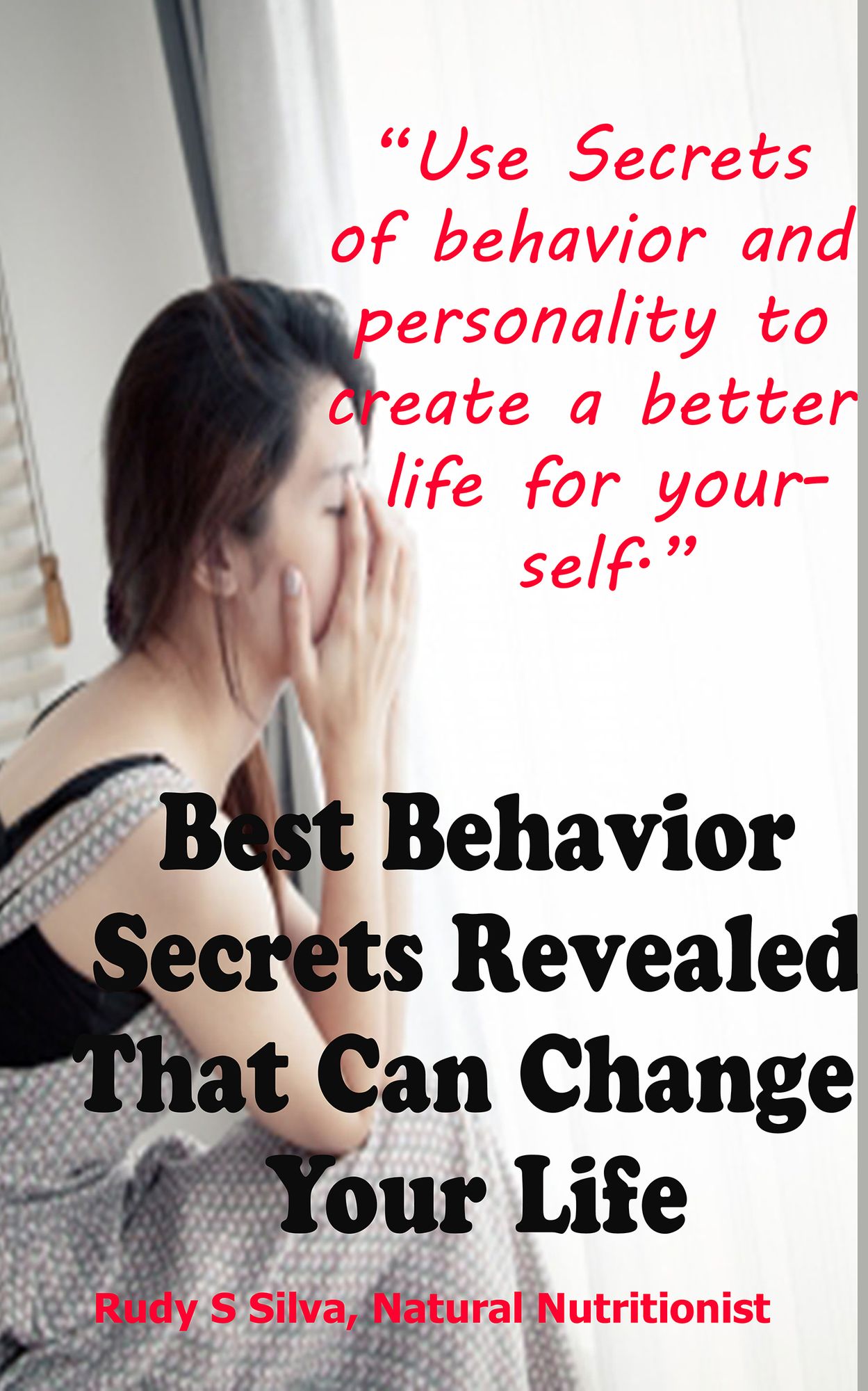 Best Behavior Secrets Revealed That Can Change Your Personality