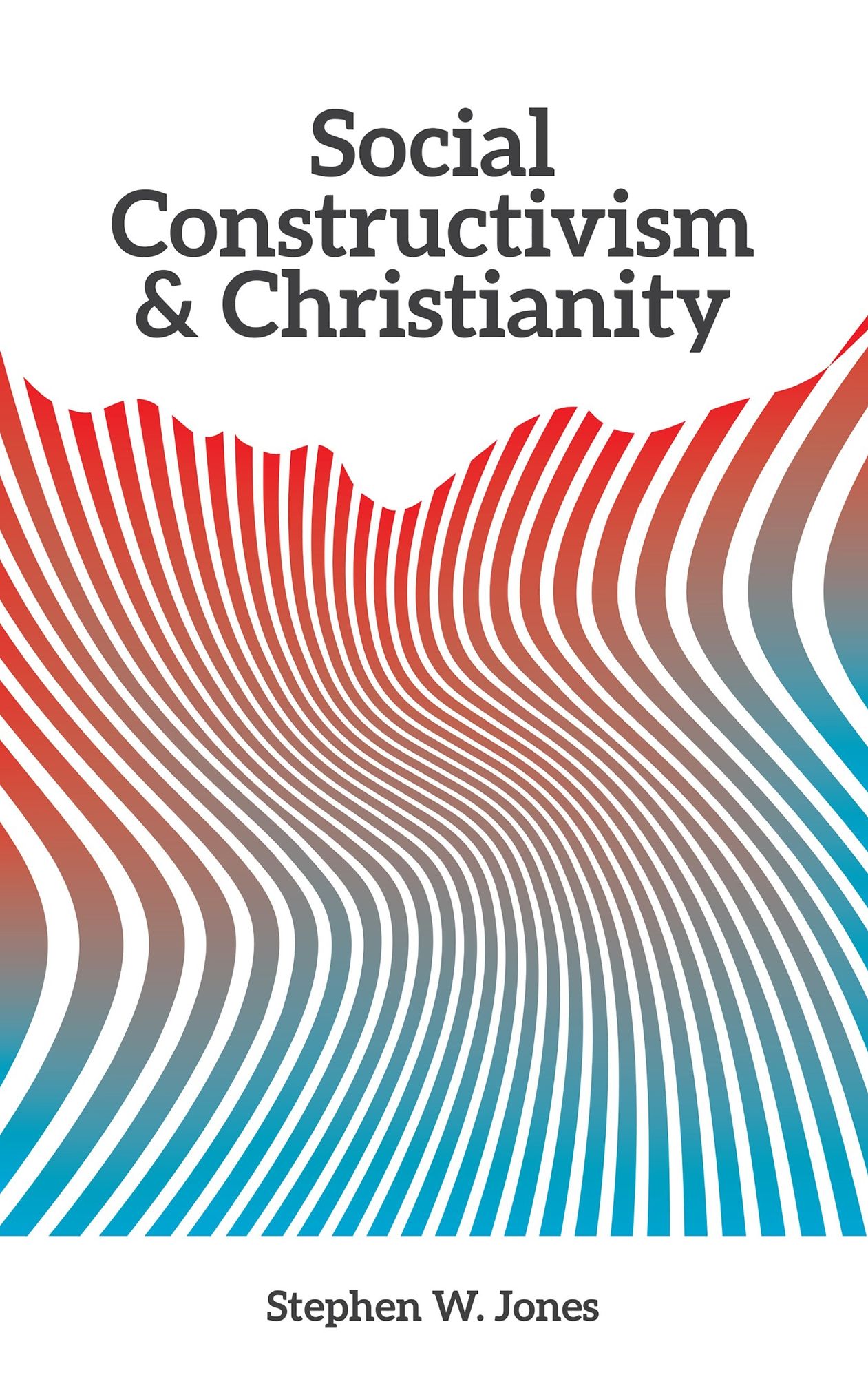 Social Constructivism and Christianity: A Disturbingly Short Guide to Everything