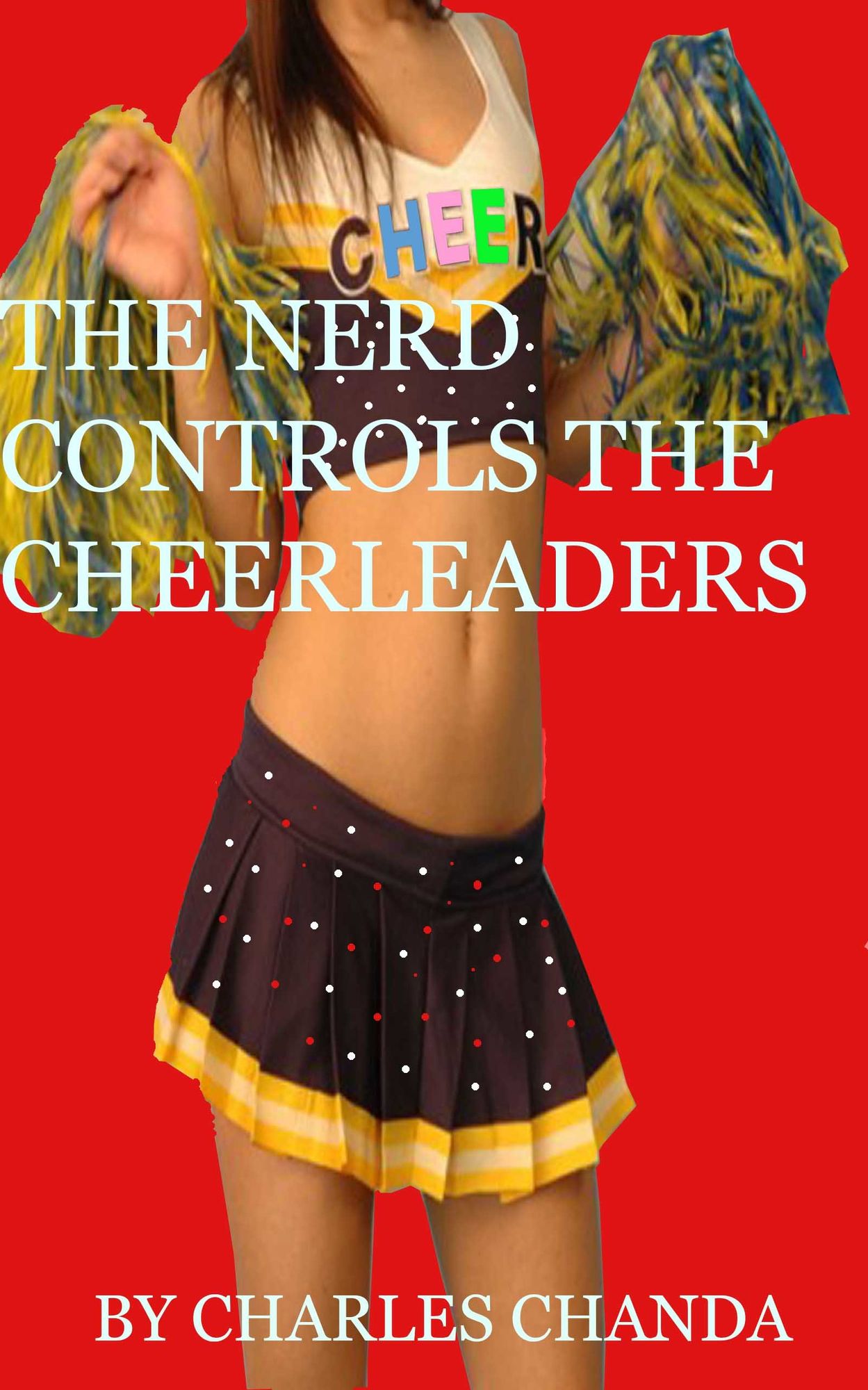 The Nerd Controls the Cheerleaders