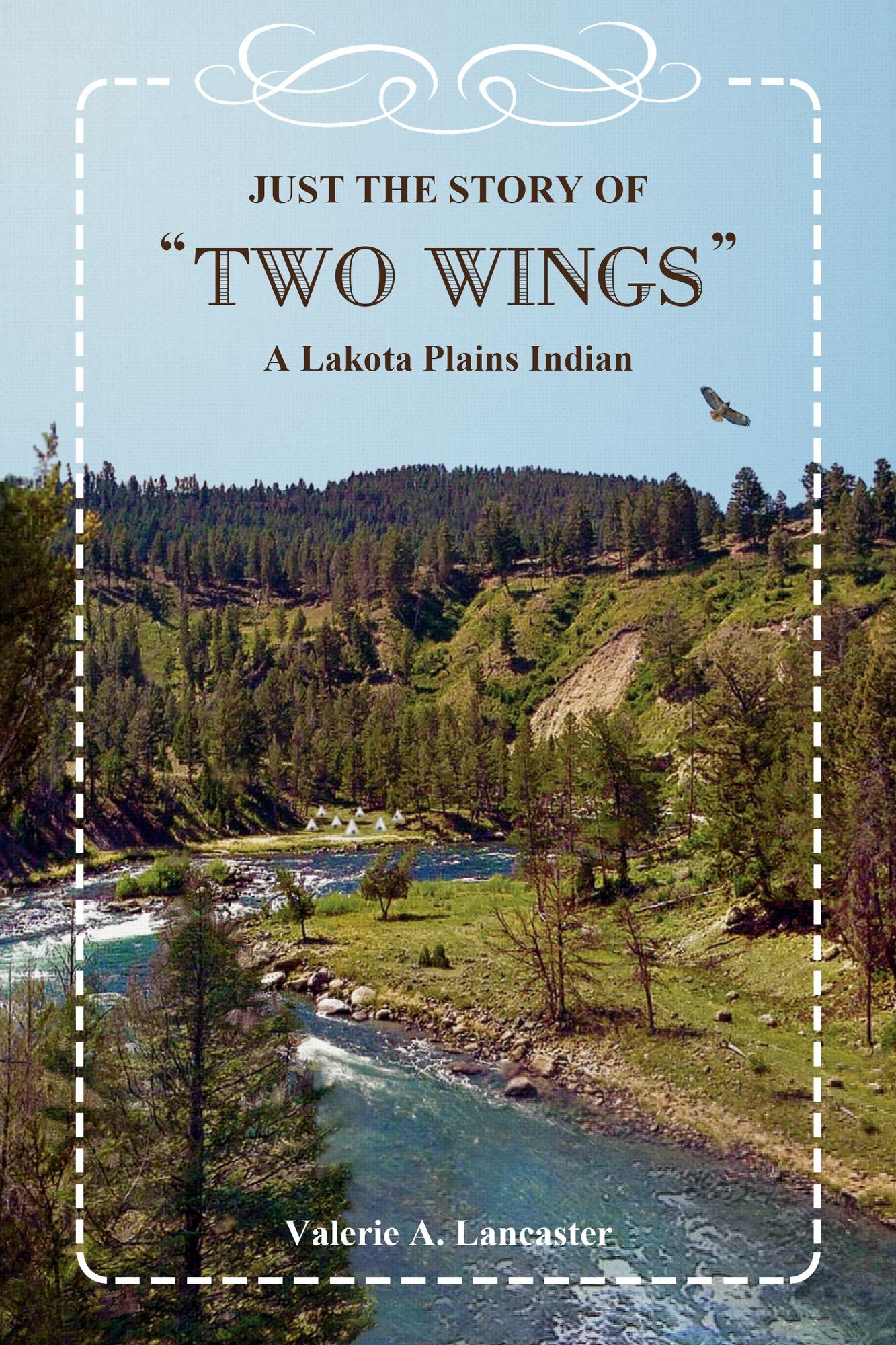 Just the Story of "Two Wings" A Lakota Plains Indian