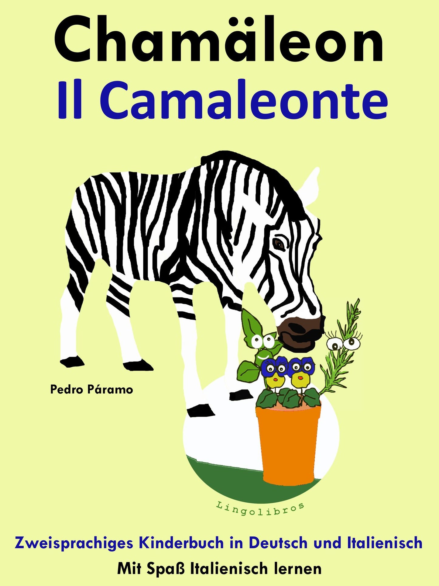 Zweisprachiges Kinderbuch in Deutsch und Italienisch: Cham?leon - Il Camaleonte. Mit Spa? Italienisch lernen