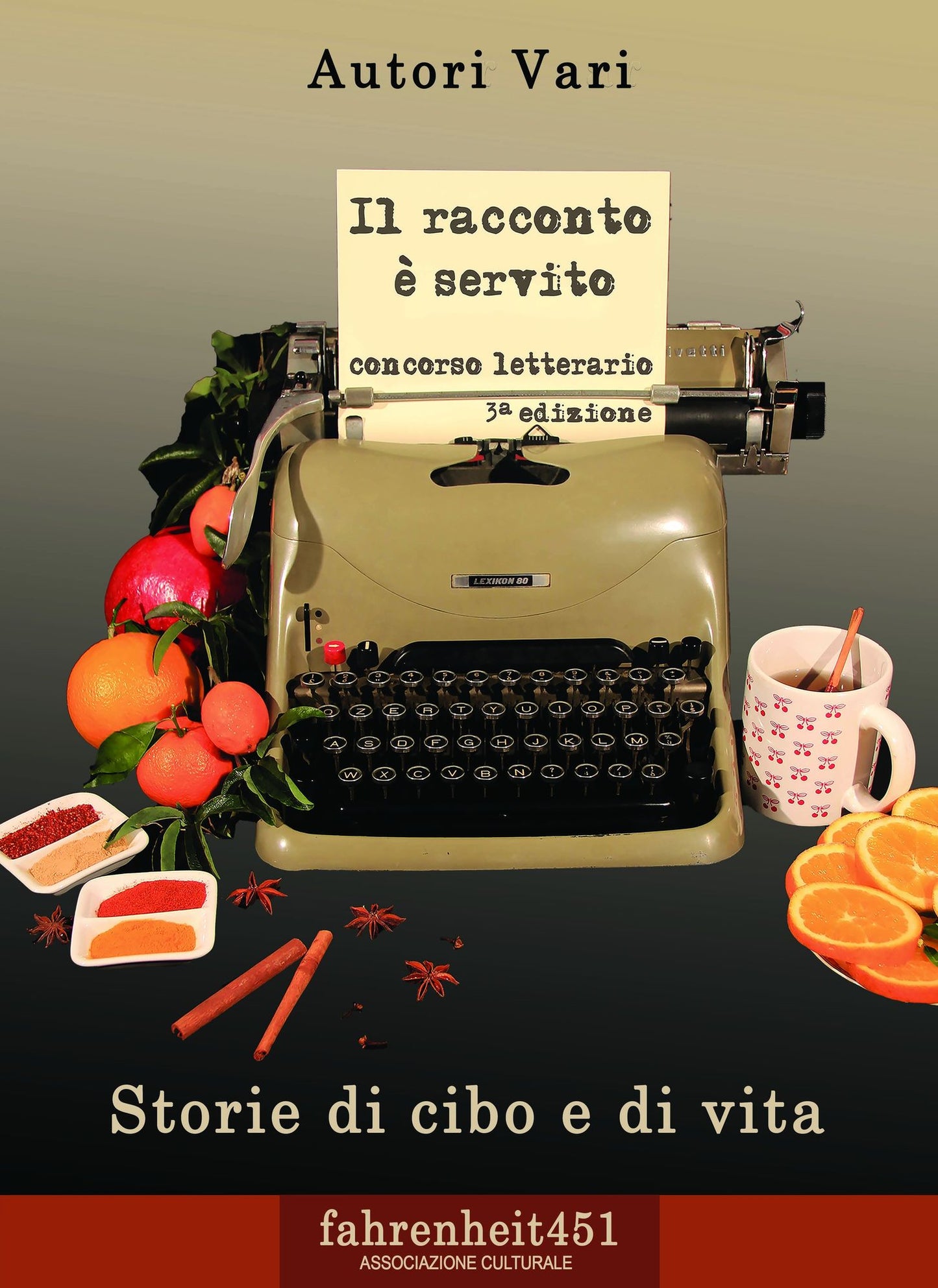 Il racconto ? servito. Storie di cibo e di vita