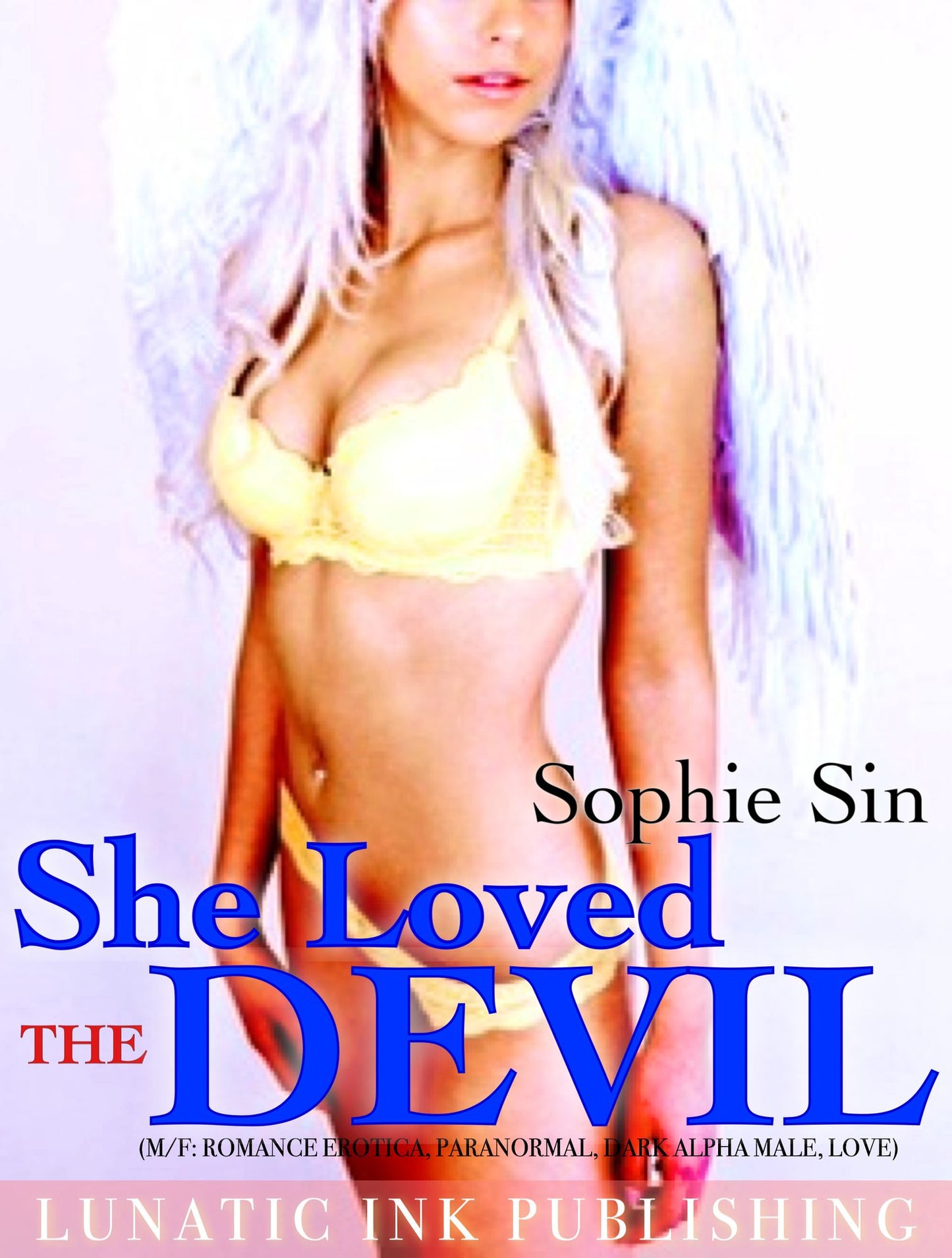She Loved The Devil (M/F: Romance Erotica, Paranormal, Dark Alpha Male, Love)