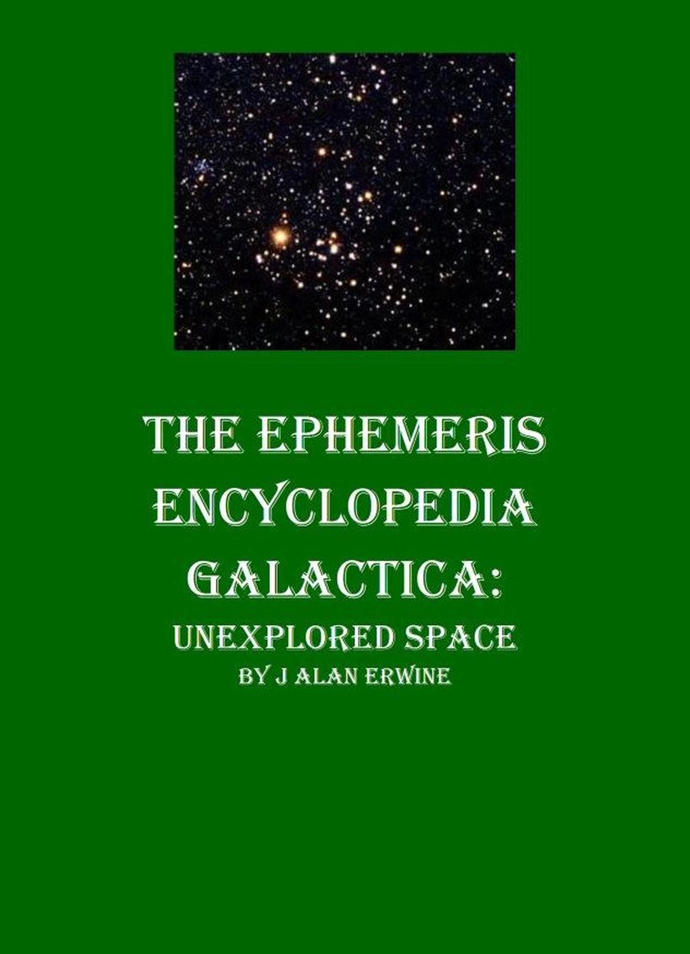 The Ephemeris Encyclopedia Galactica: Unexplored Space