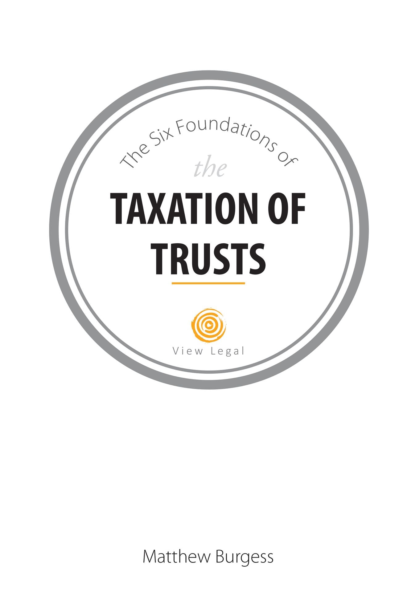 The Six Foundations of the Taxation of Trusts