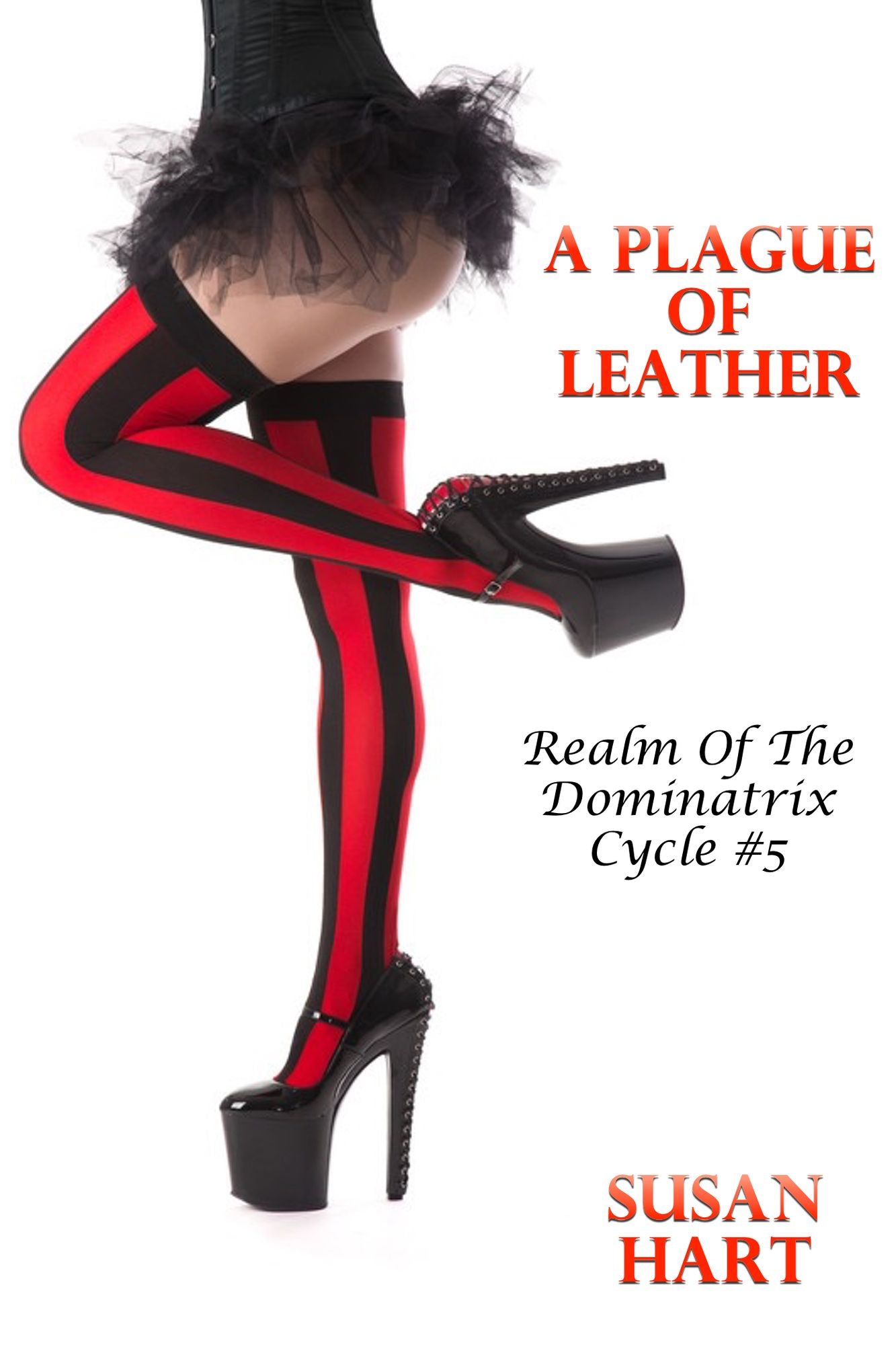 A Plague Of Leather: Realm Of The Dominatrix Cycle #5