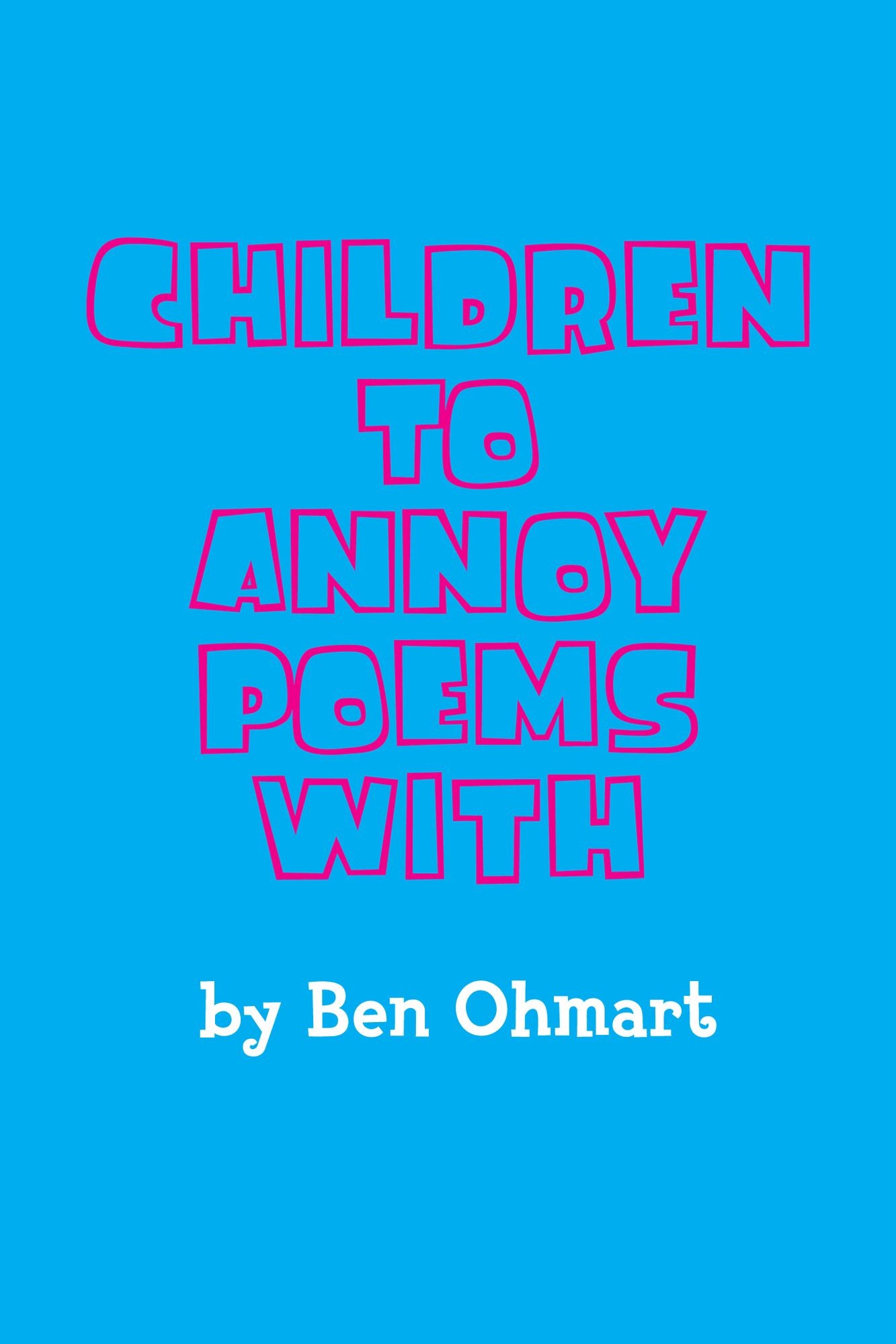 Children To Annoy Poems With
