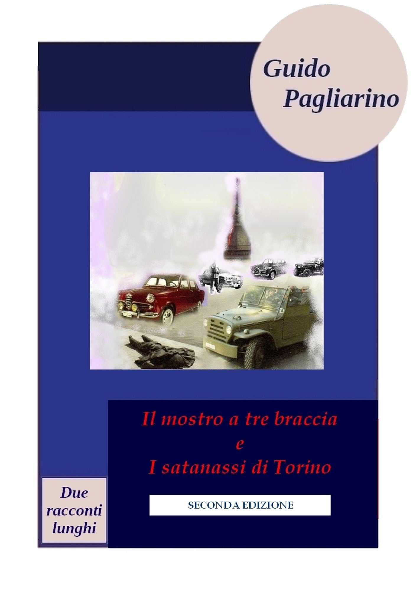 Il mostro a tre braccia e I satanassi di Torino, due racconti lunghi