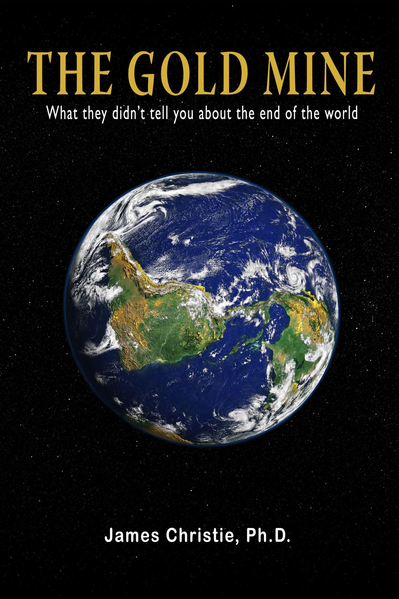 The Gold Mine: What they didn't tell you about the end of the world