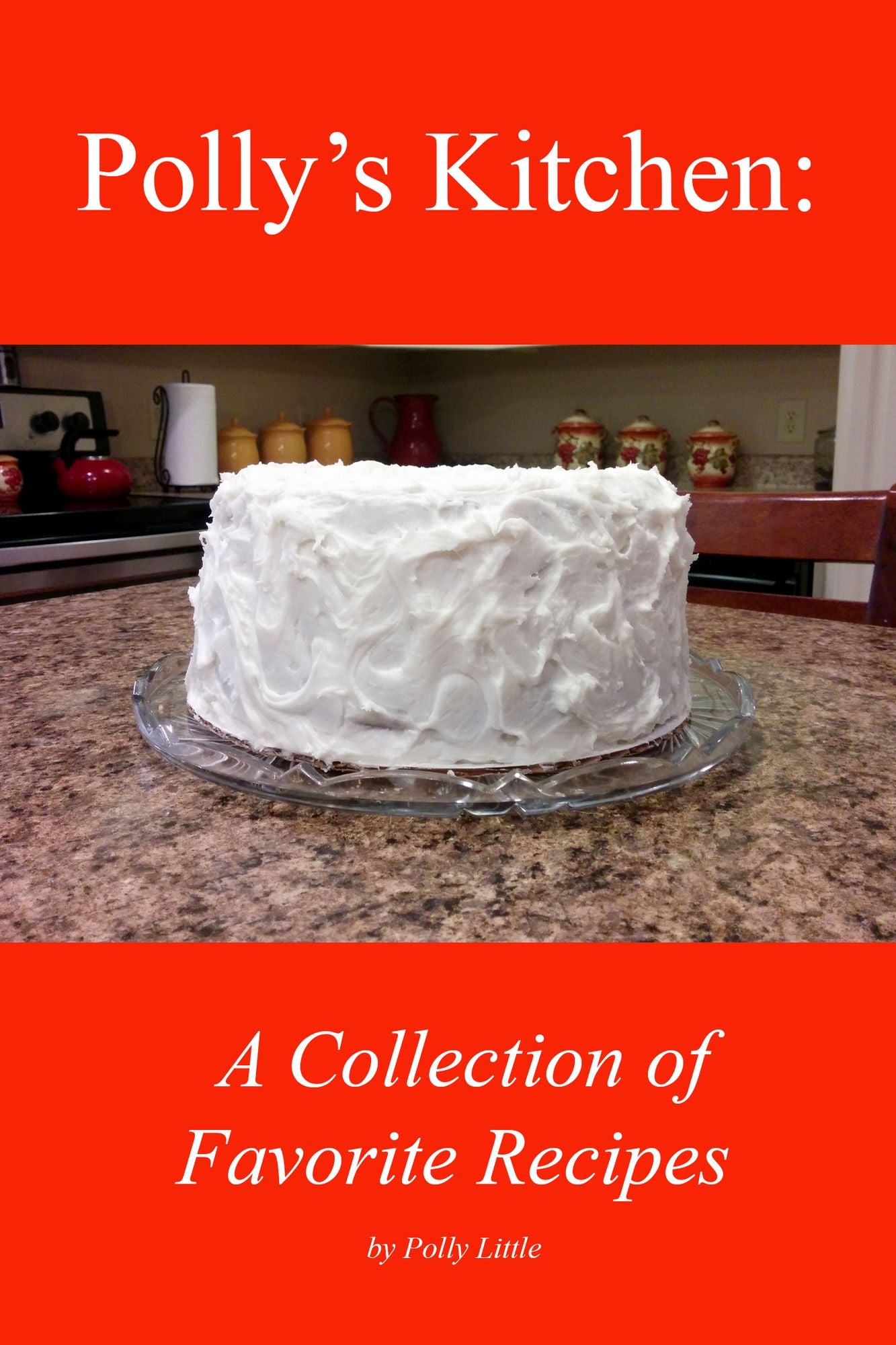 Polly's Kitchen: A Collection of Favorite Recipes