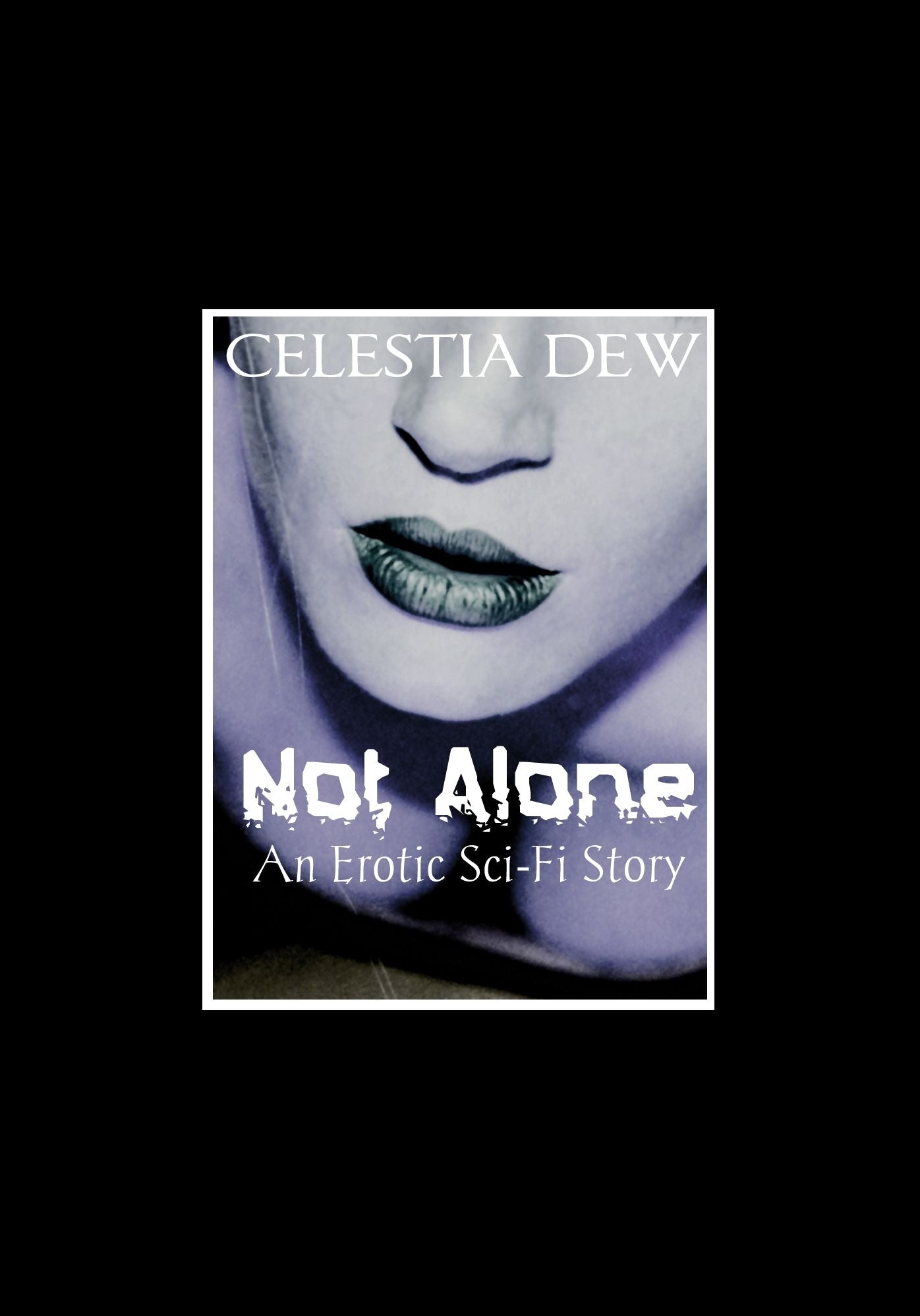 Not Alone: An Erotic Sci-Fi Story