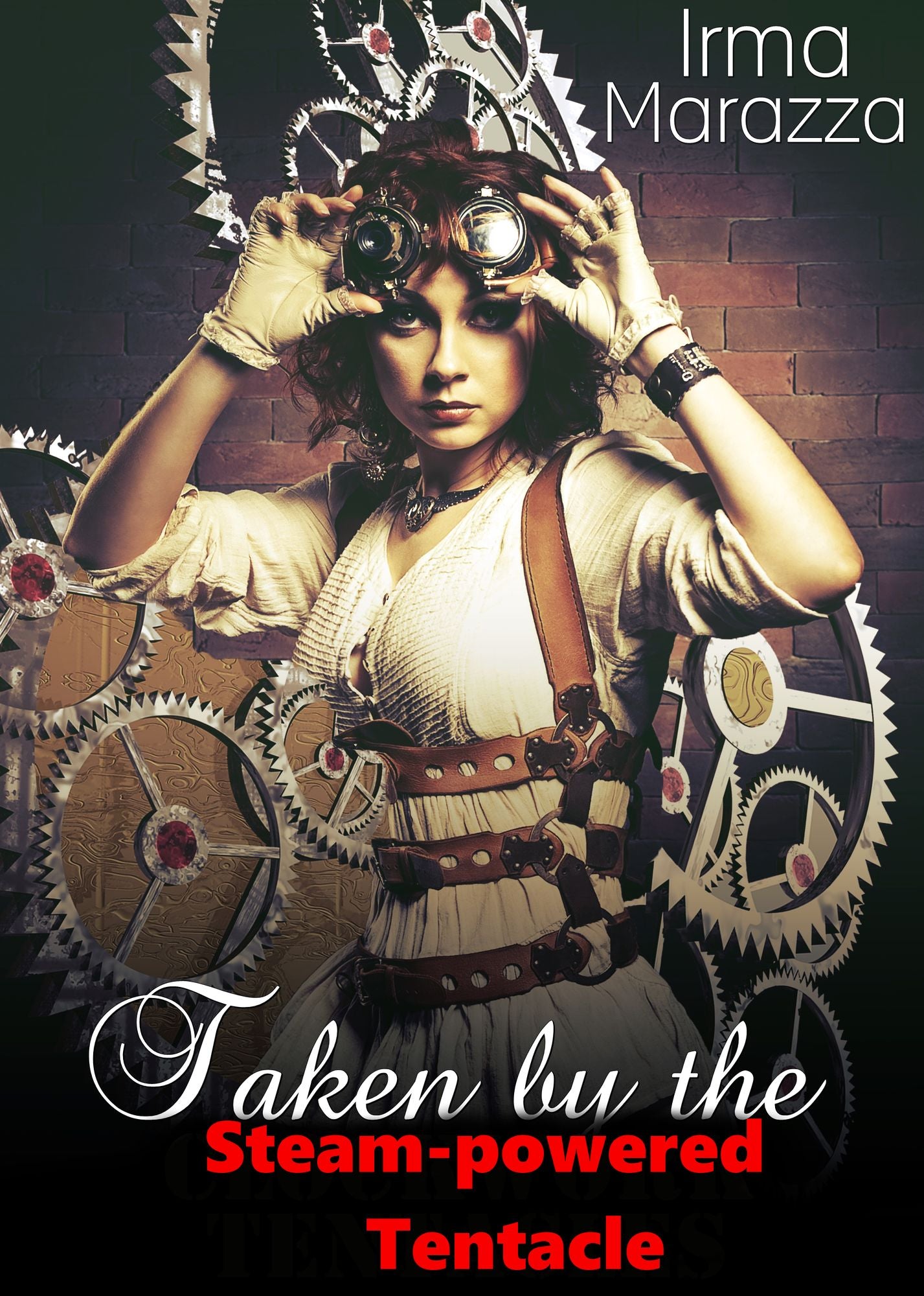 Taken by the Steam-Powered Tentacle (Steampunk Tentacle Erotica)
