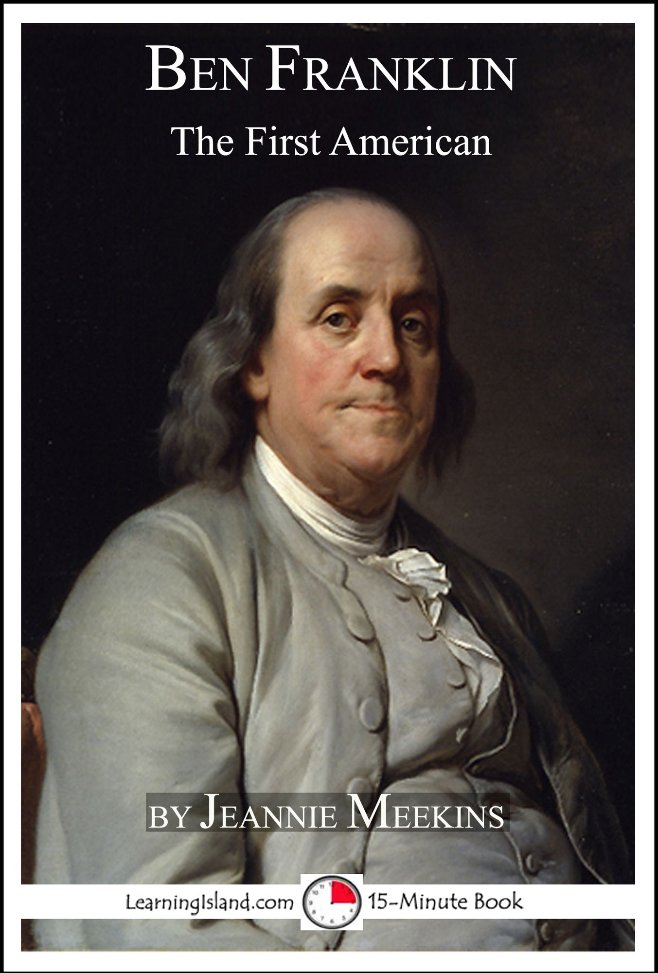 Benjamin Franklin: The First American