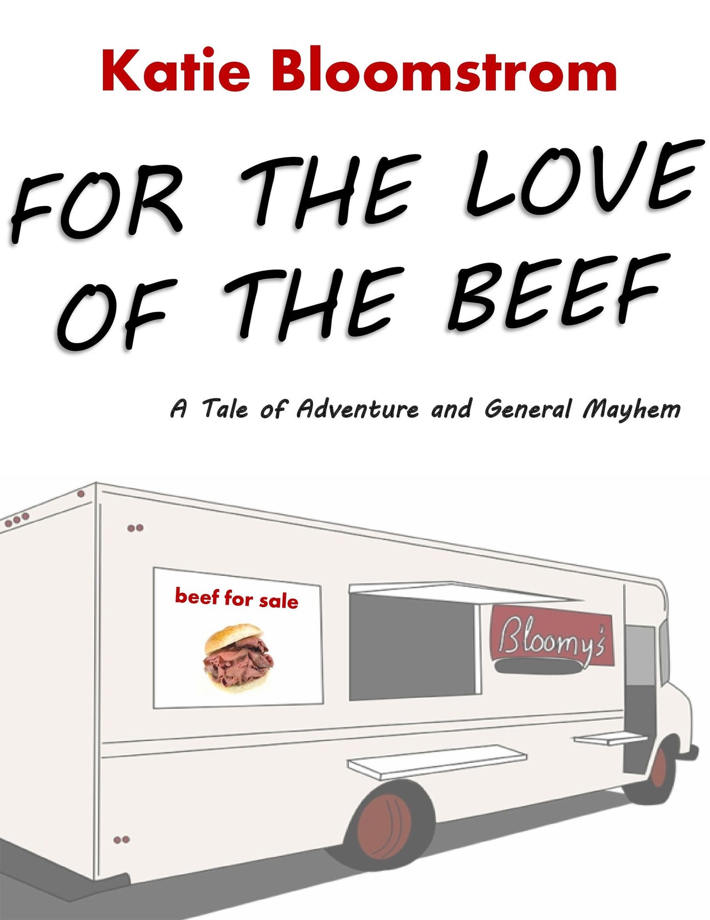 For the Love of the Beef: A Tale of Adventure and General Mayhem