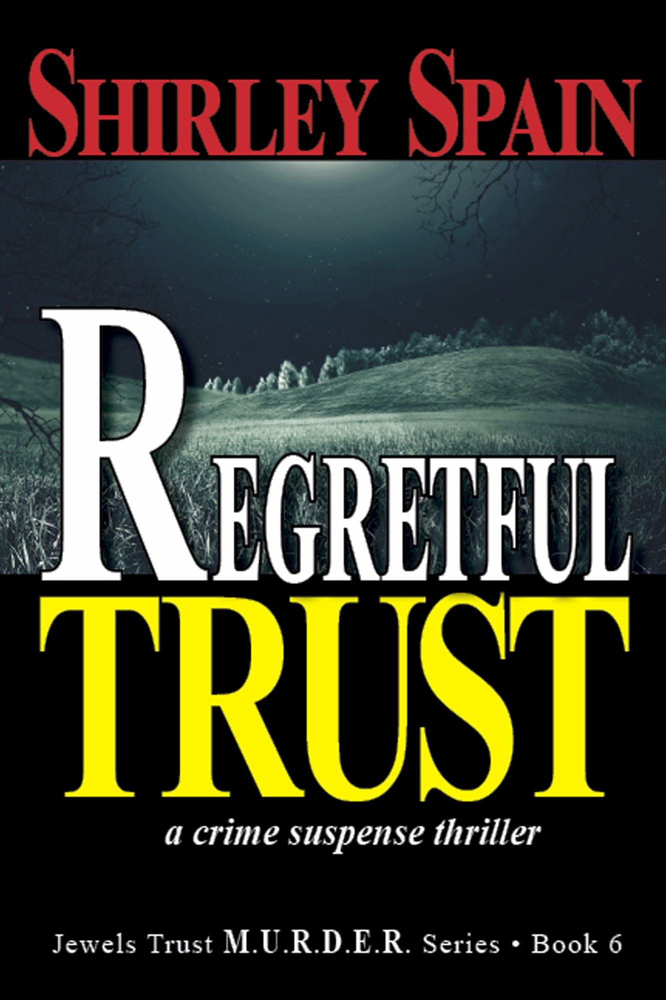 Regretful Trust (Book 6 of 6 in Dark and Chilling Jewels Trust M.U.R.D.E.R. Series)