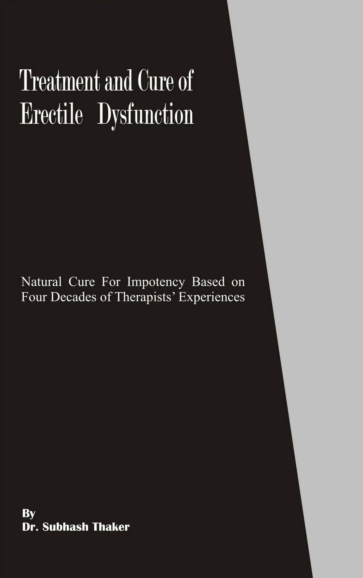 Treatment and Cure of Erectile Dysfunction Natural Cure for Impotency Based on Four Decades of Therapists' Experiences