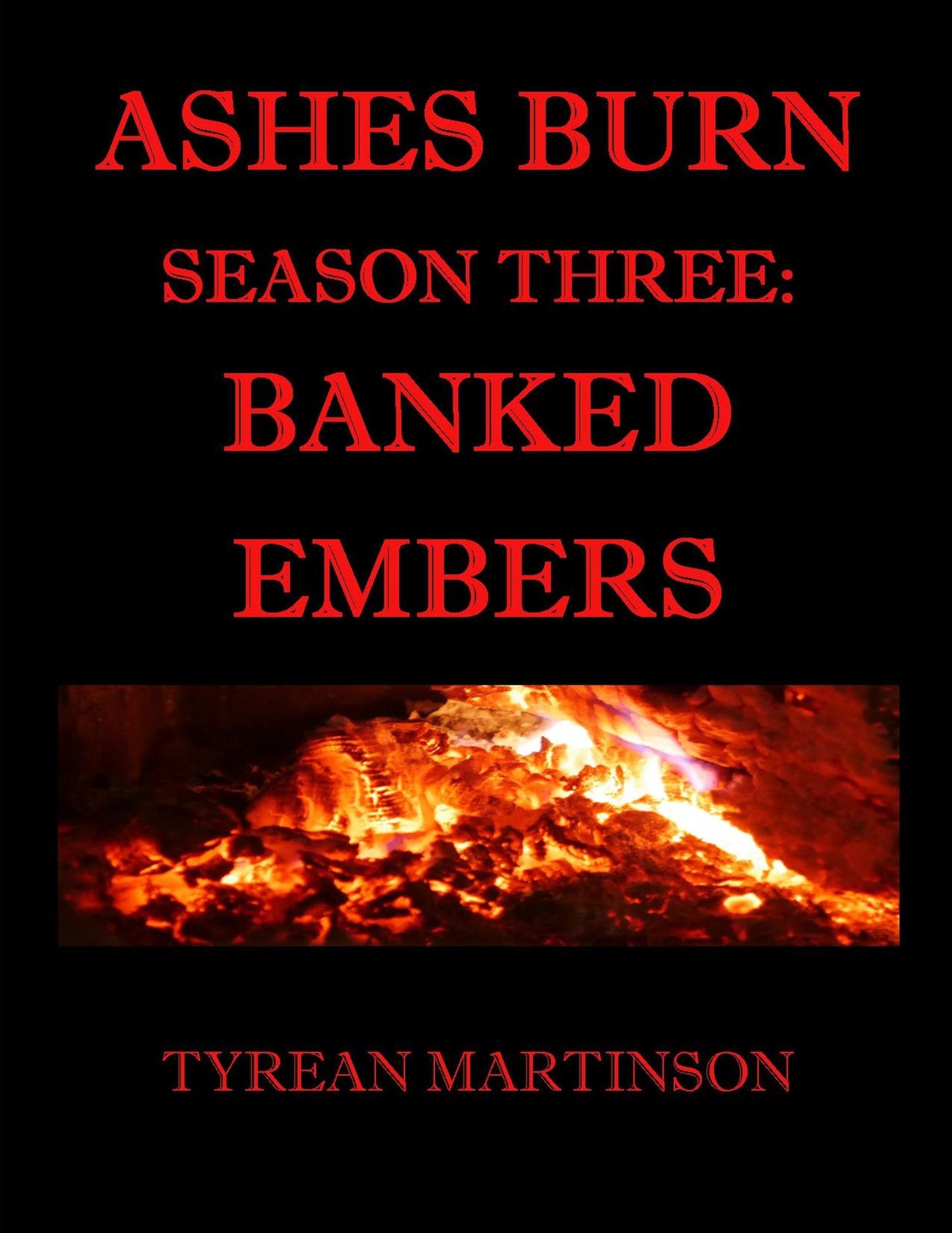 Ashes Burn Season 3: Banked Embers