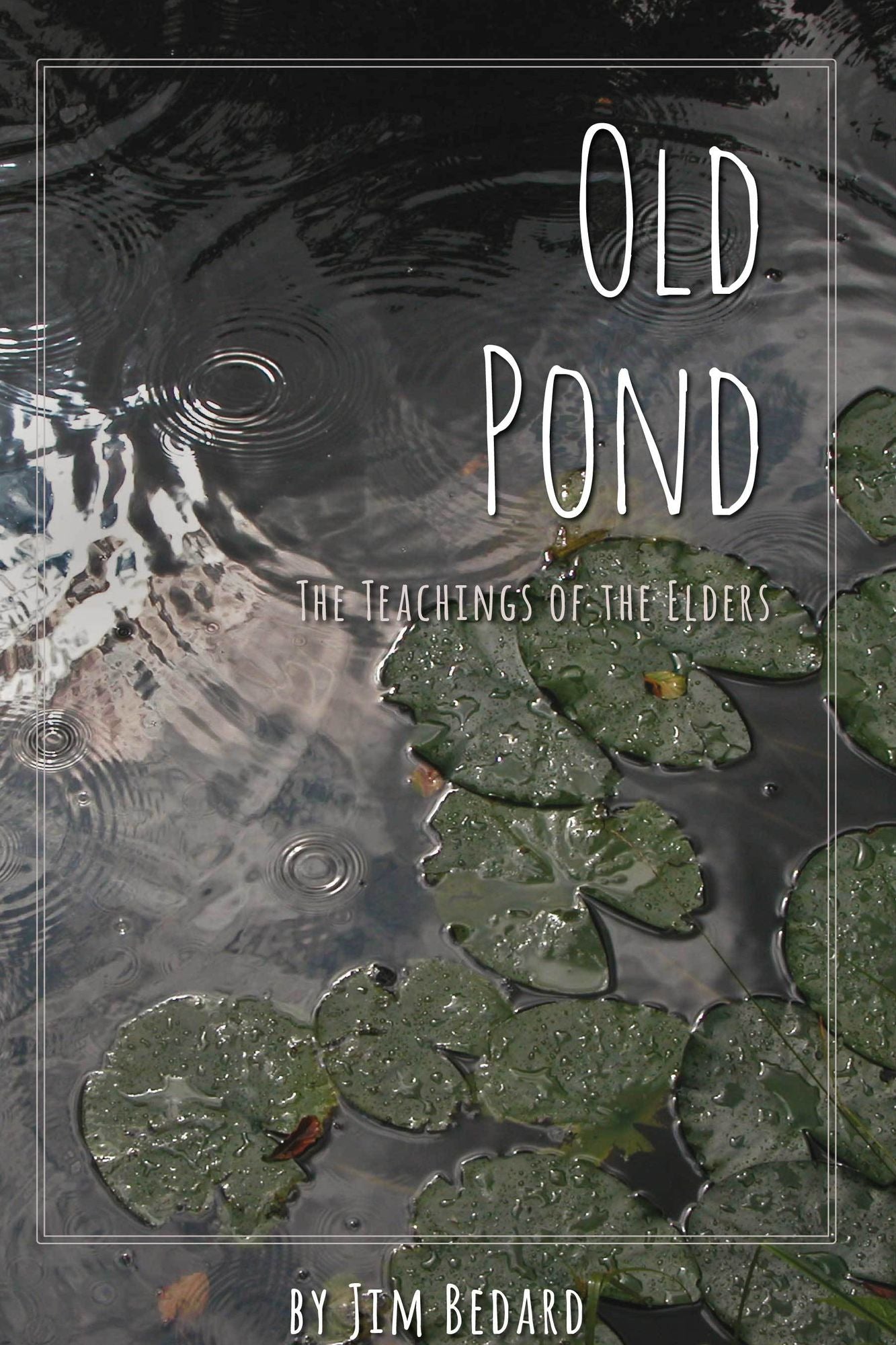 Old Pond: The Teachings of the Elders