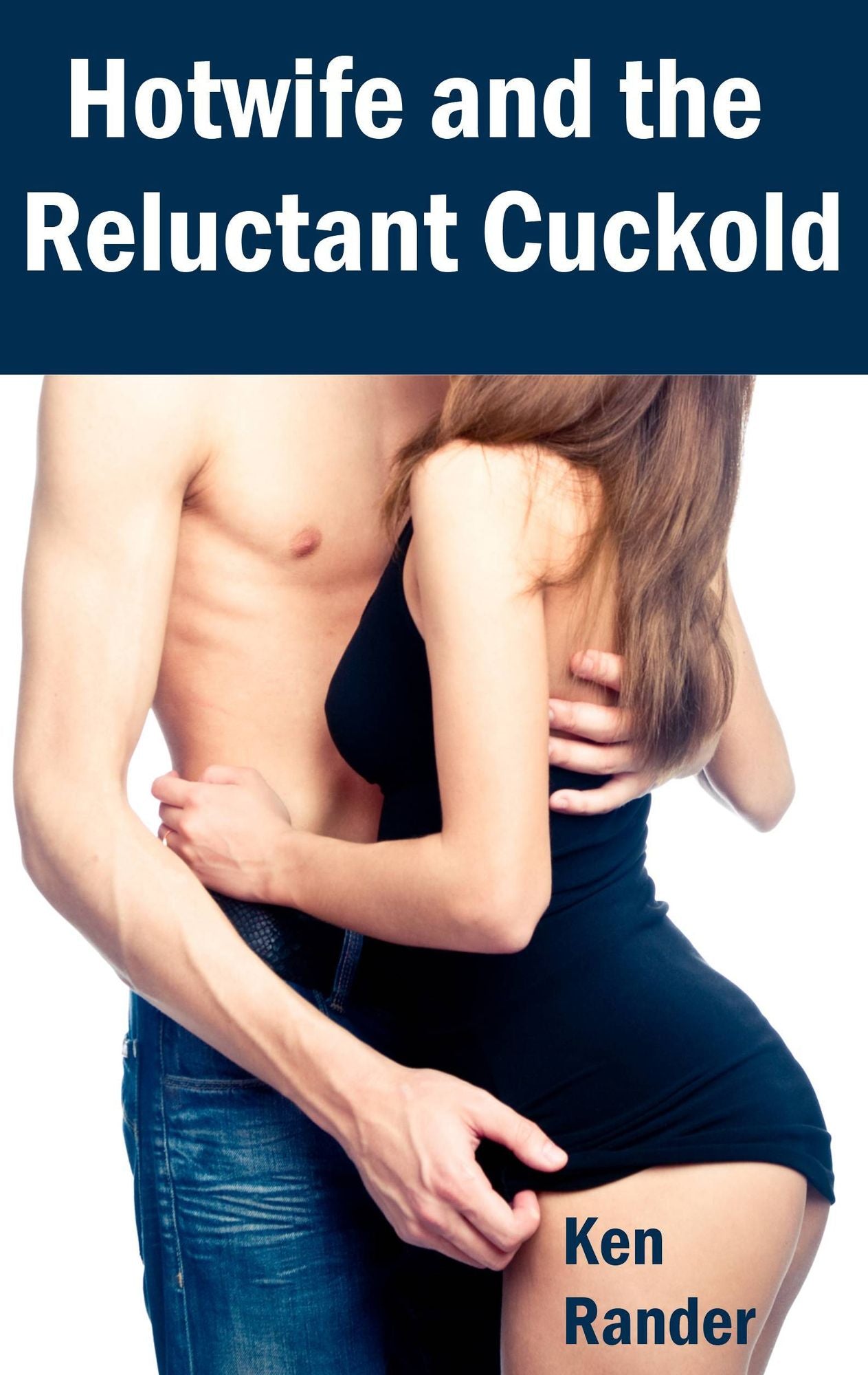 Hotwife and the Reluctant Cuckold?