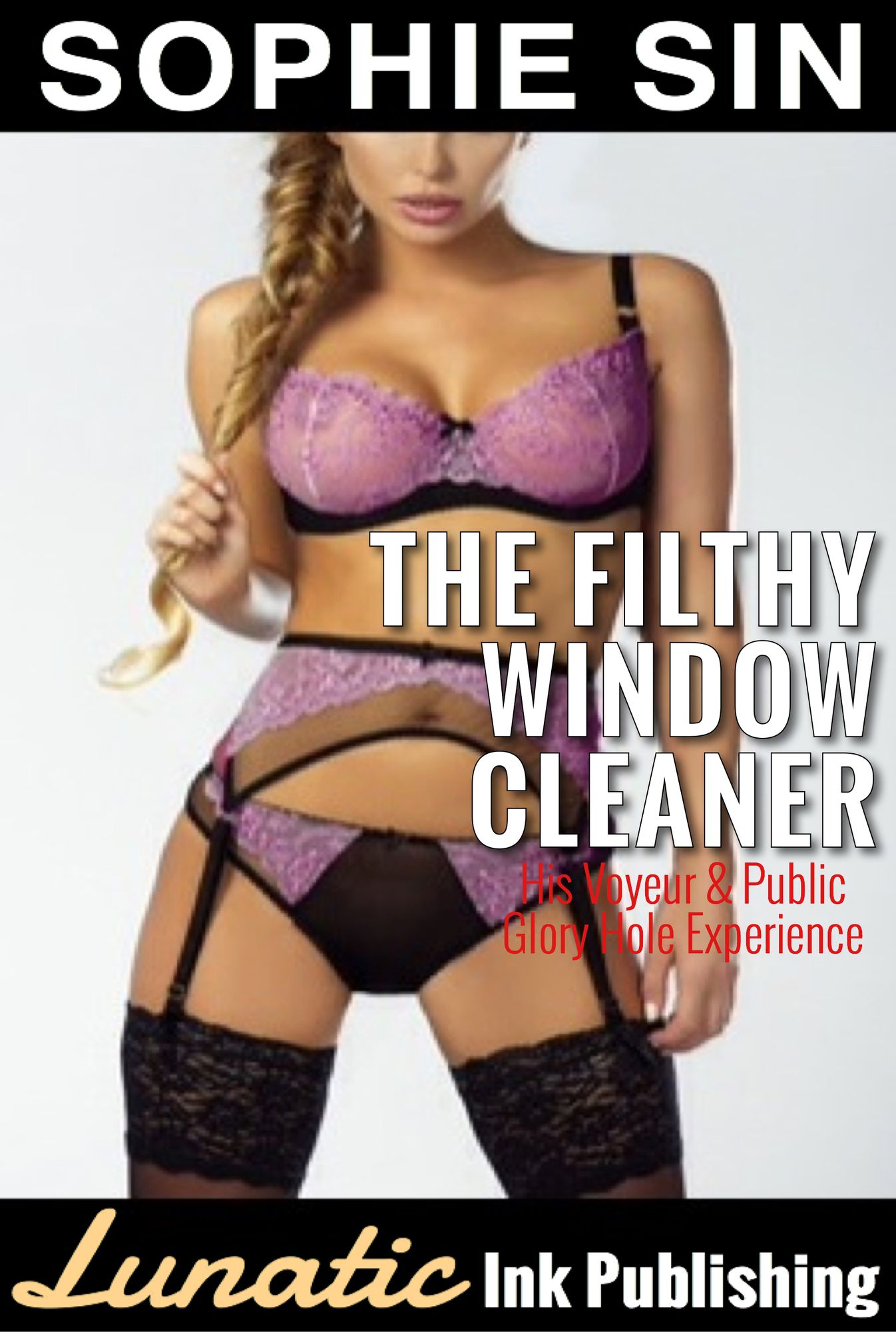 The Filthy Window Cleaner: His Voyeur & Public Glory Hole Experience
