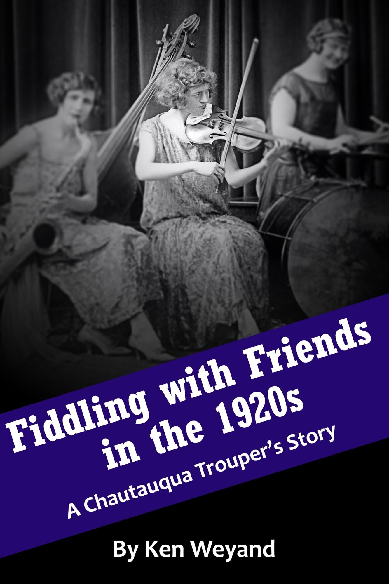 Fiddling with Friends in the 1920s: A Chautauqua Trouper's Story
