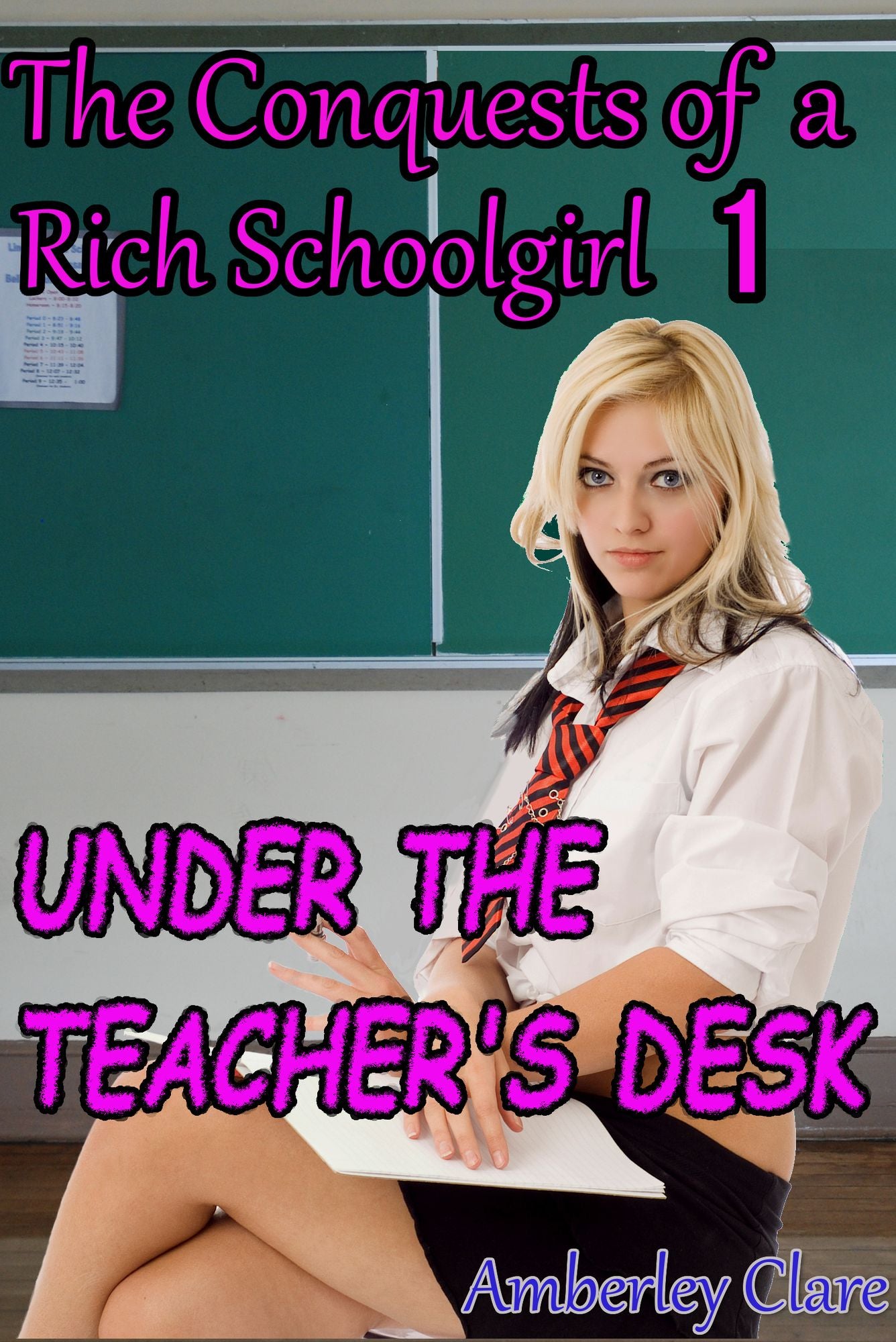 The Conquests of a Rich Schoolgirl 1: Under the Teacher's Desk