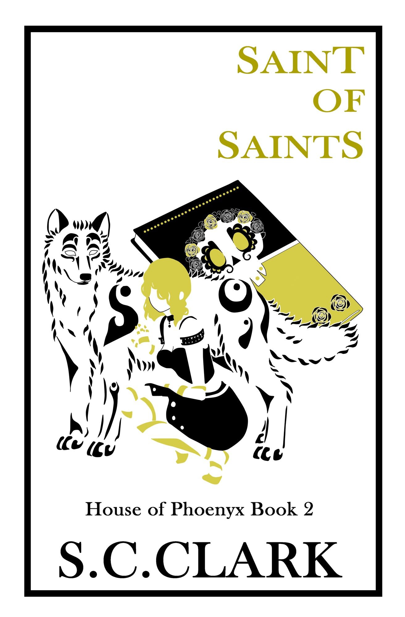 Saint of Saints: House of Phoenyx book 2