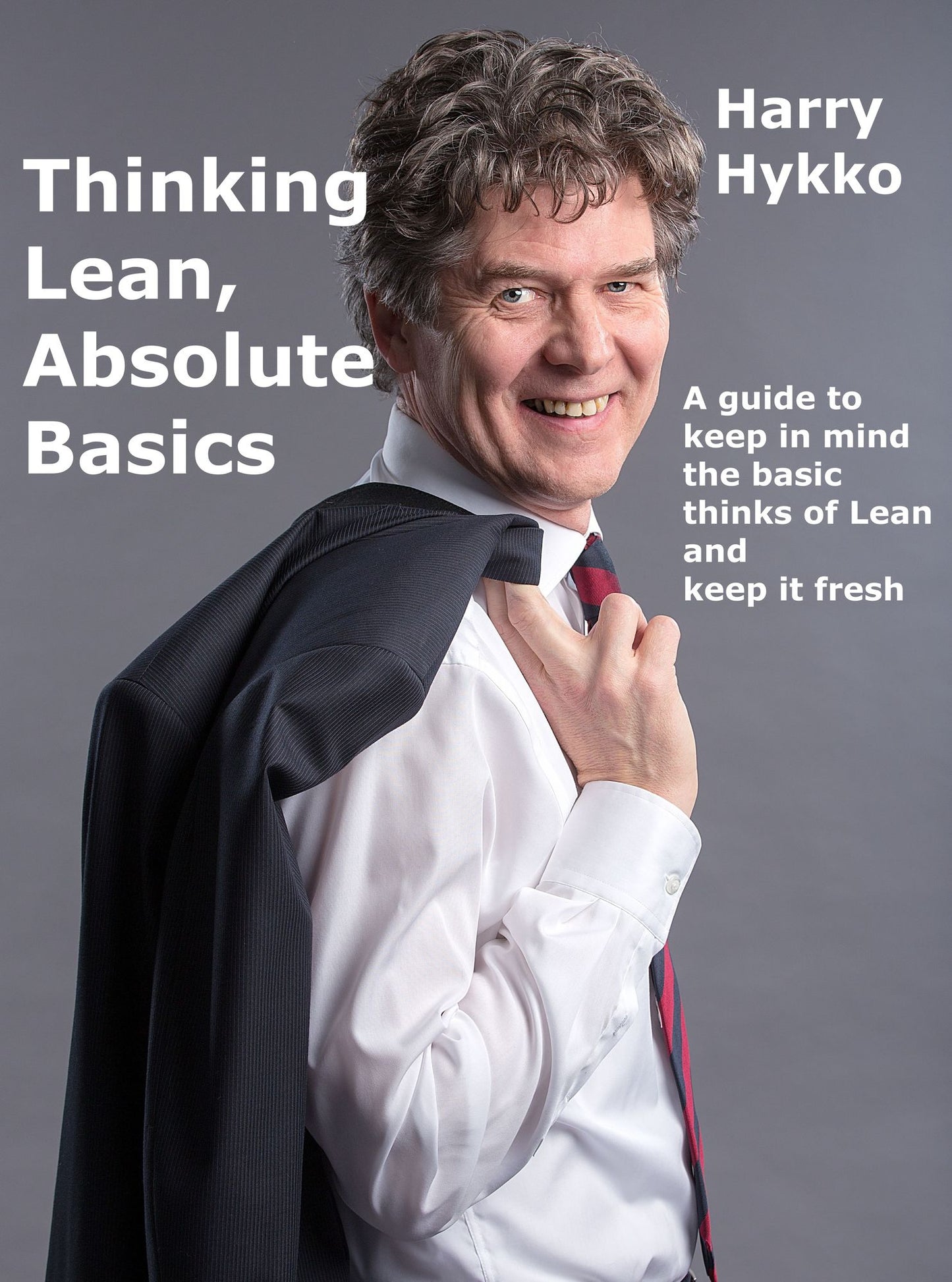 Thinking Lean, Absolute Basics
