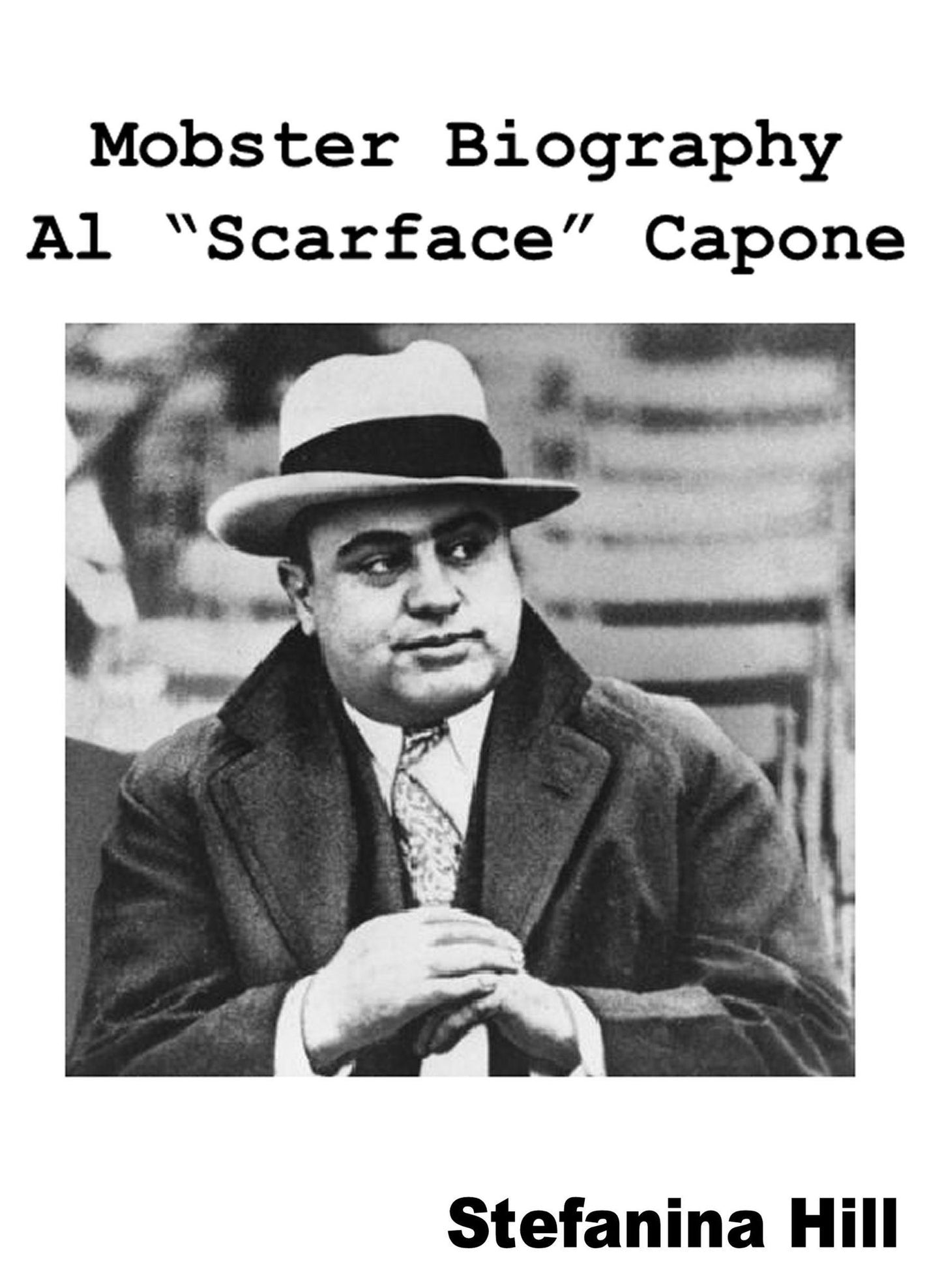 Mobster Biography: Al "Scarface" Capone