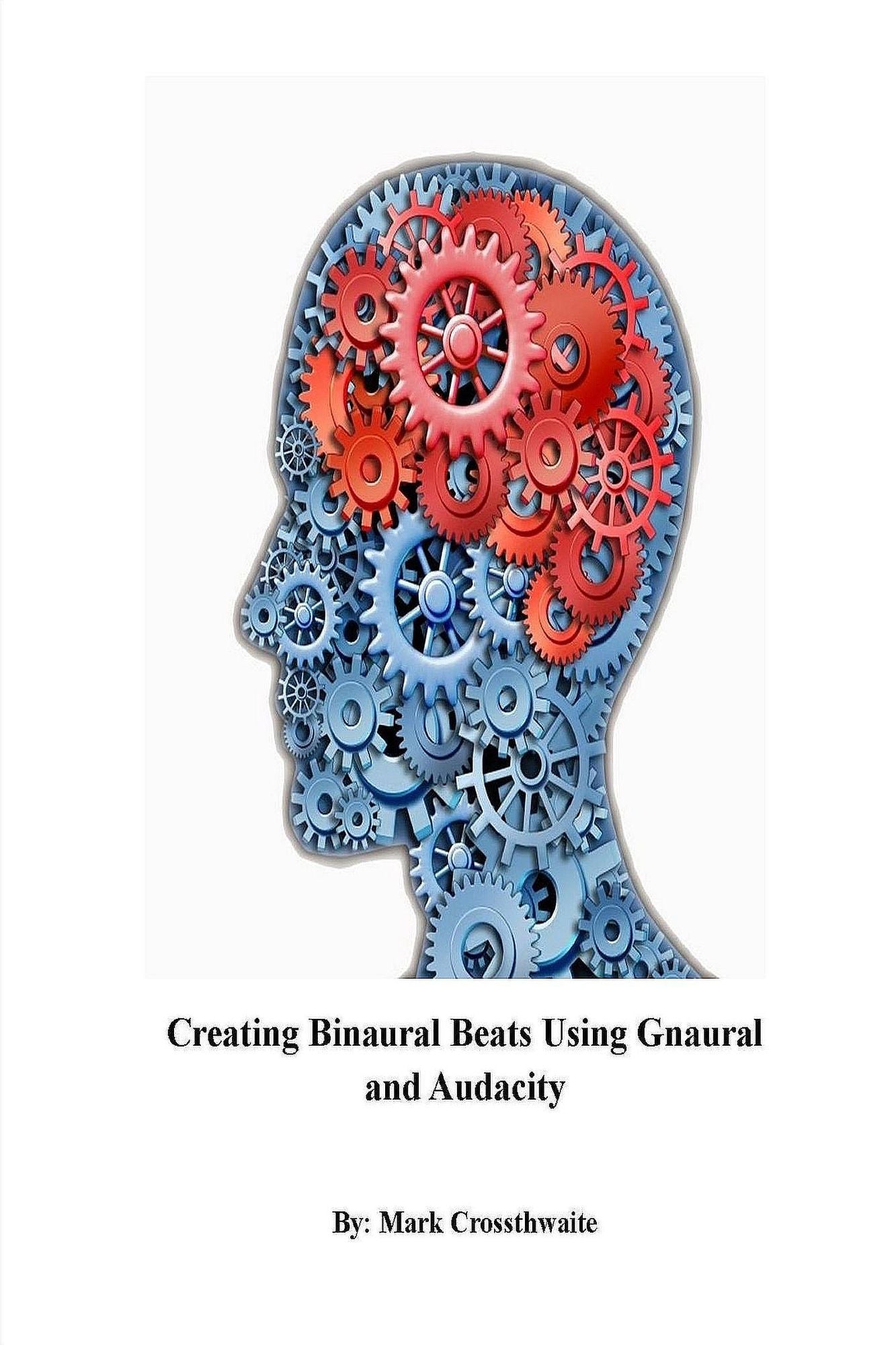 Creating Binaural Beats Using Gnaural and Audacity