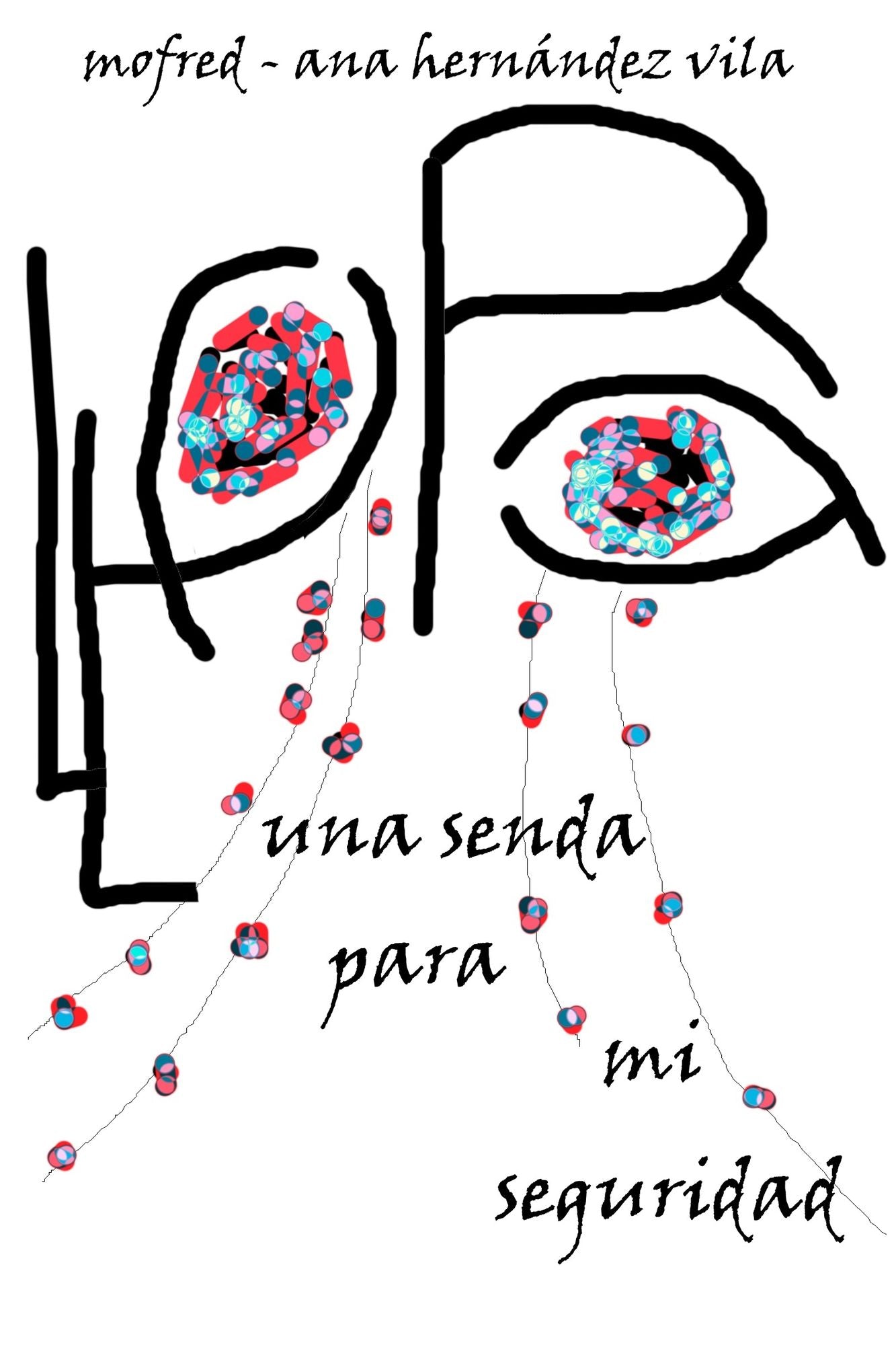 Lloro una senda para mi seguridad