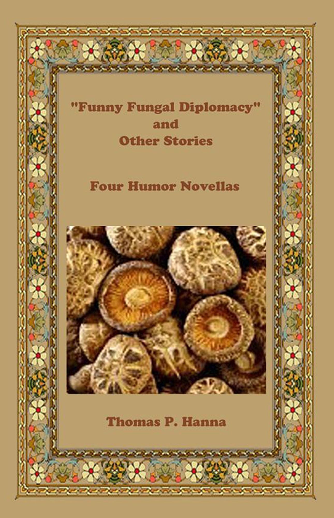 "Funny Fungal Diplomacy" and Other Stories
