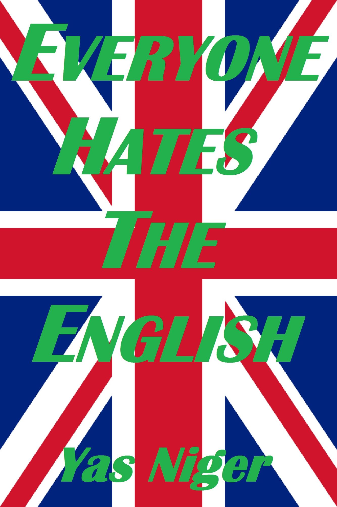 Everyone Hates The English