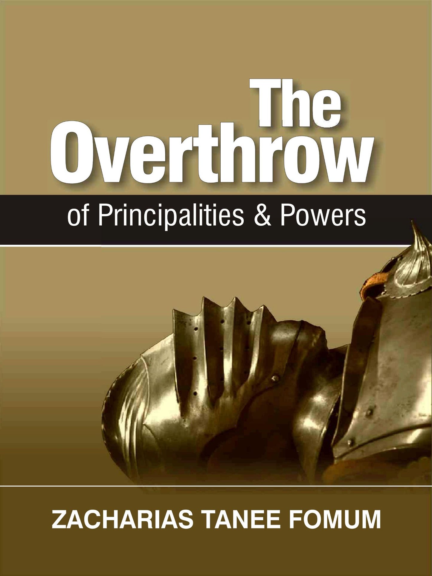 The Overthrow of Principalities and Power (Volume One)