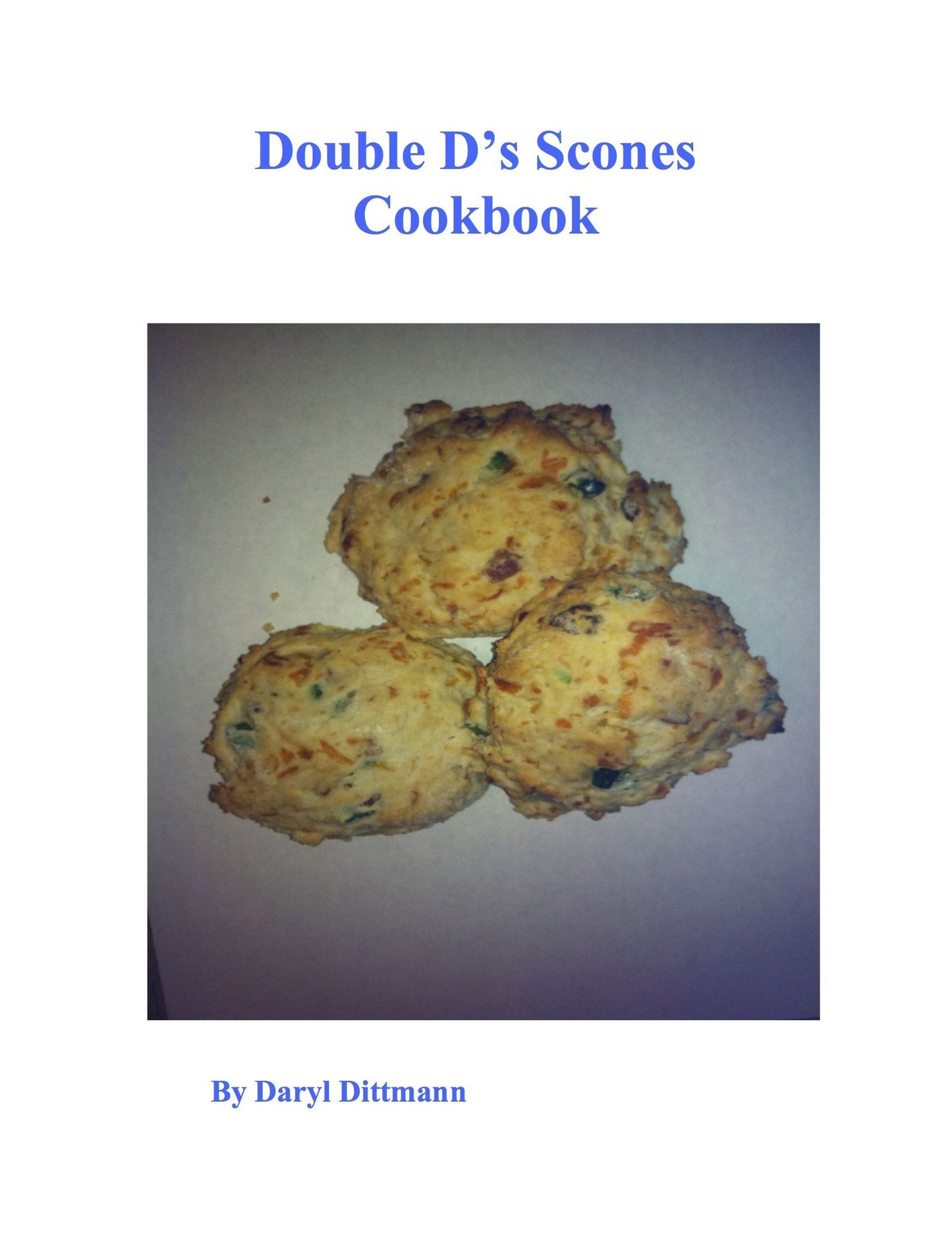 Double D's Scones Cookbook
