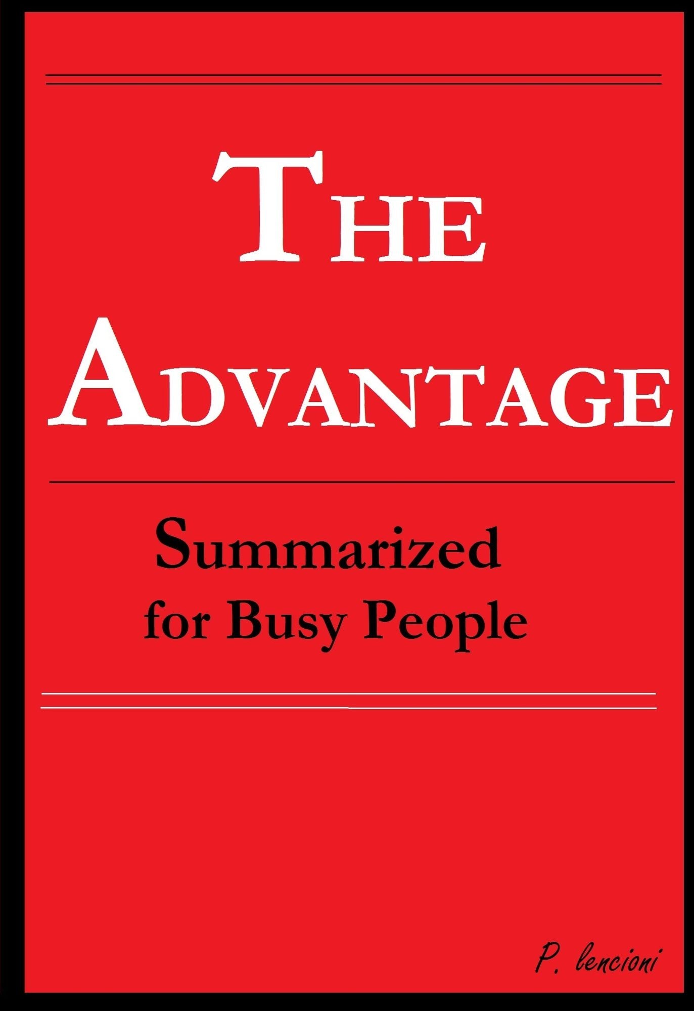 The Advantage Summarized for Busy People