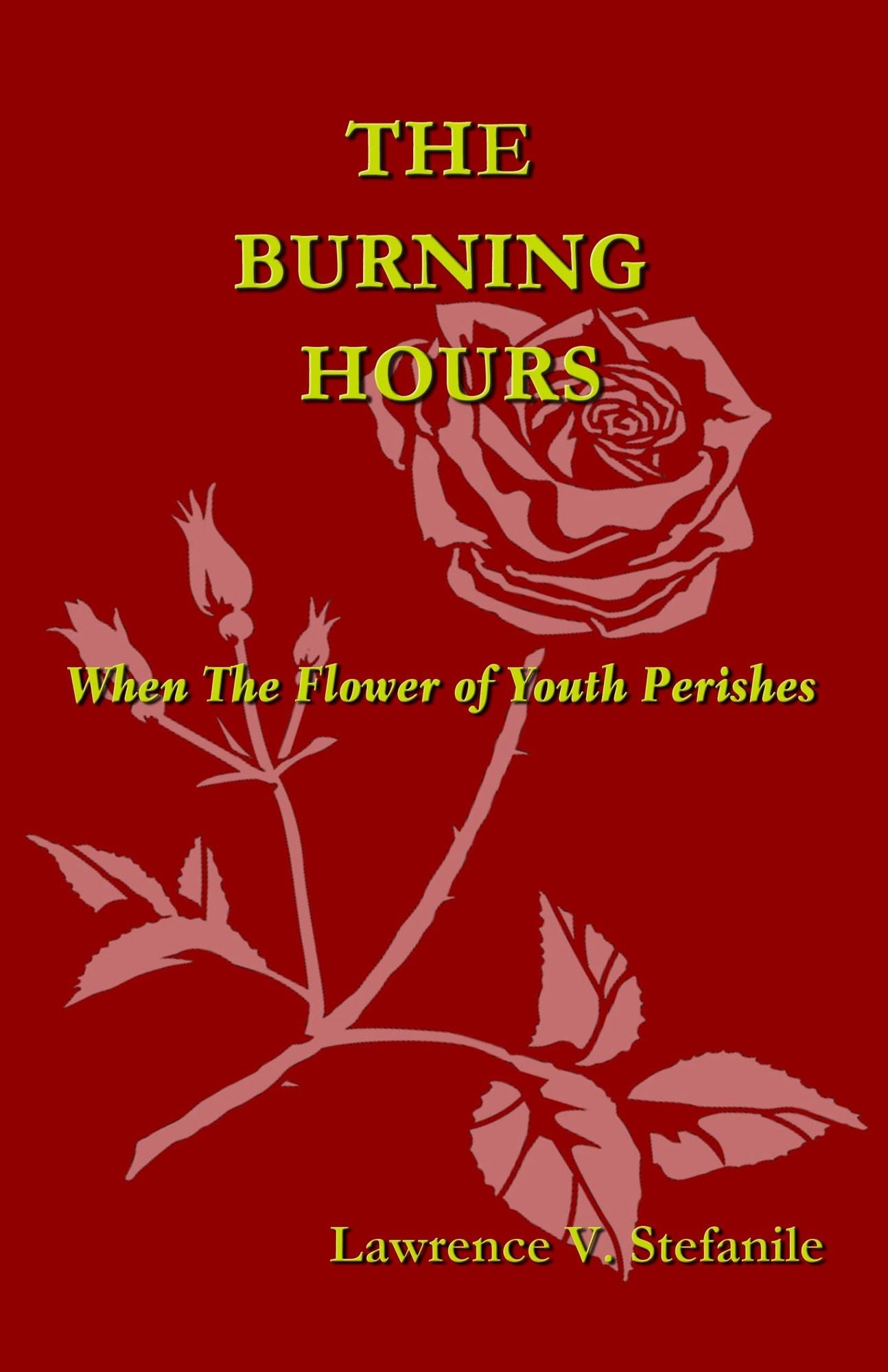 The Burning Hours: When The Flower of Youth Perishes