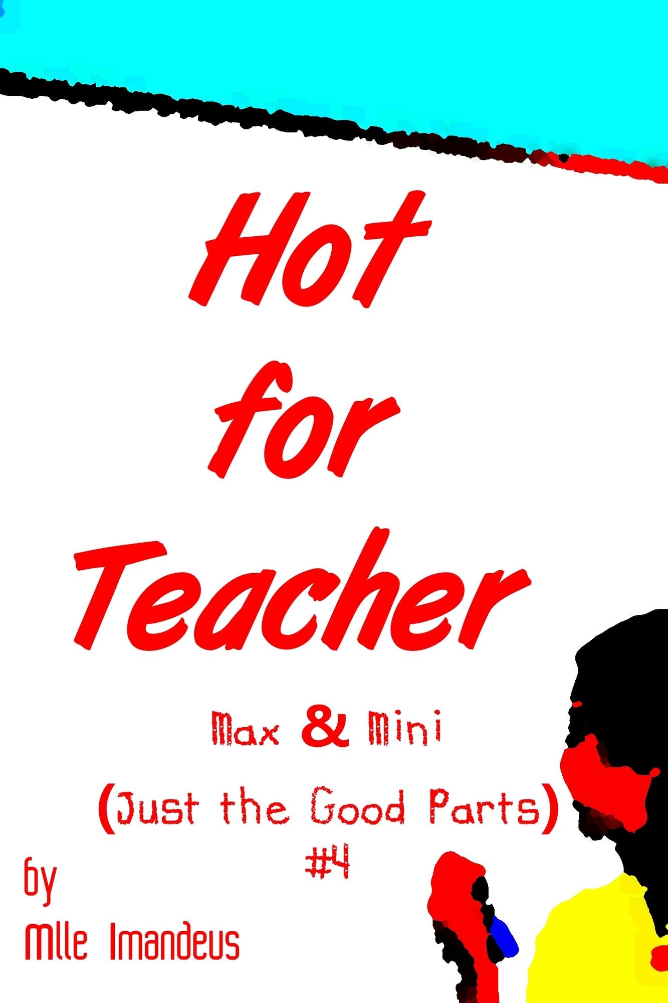 Hot for Teacher: Max & Mini (Just the Good Parts) #4