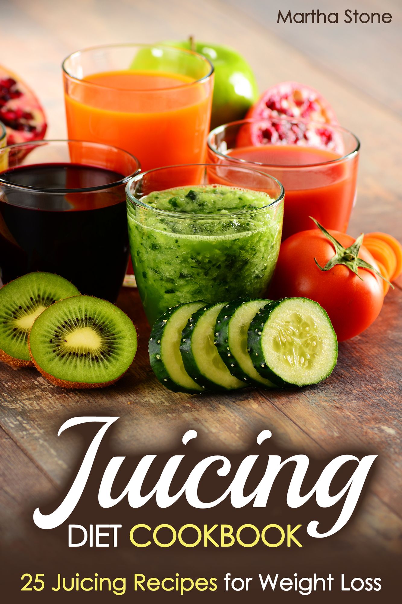 Juicing Diet Cookbook: 25 Juicing Recipes for Weight Loss