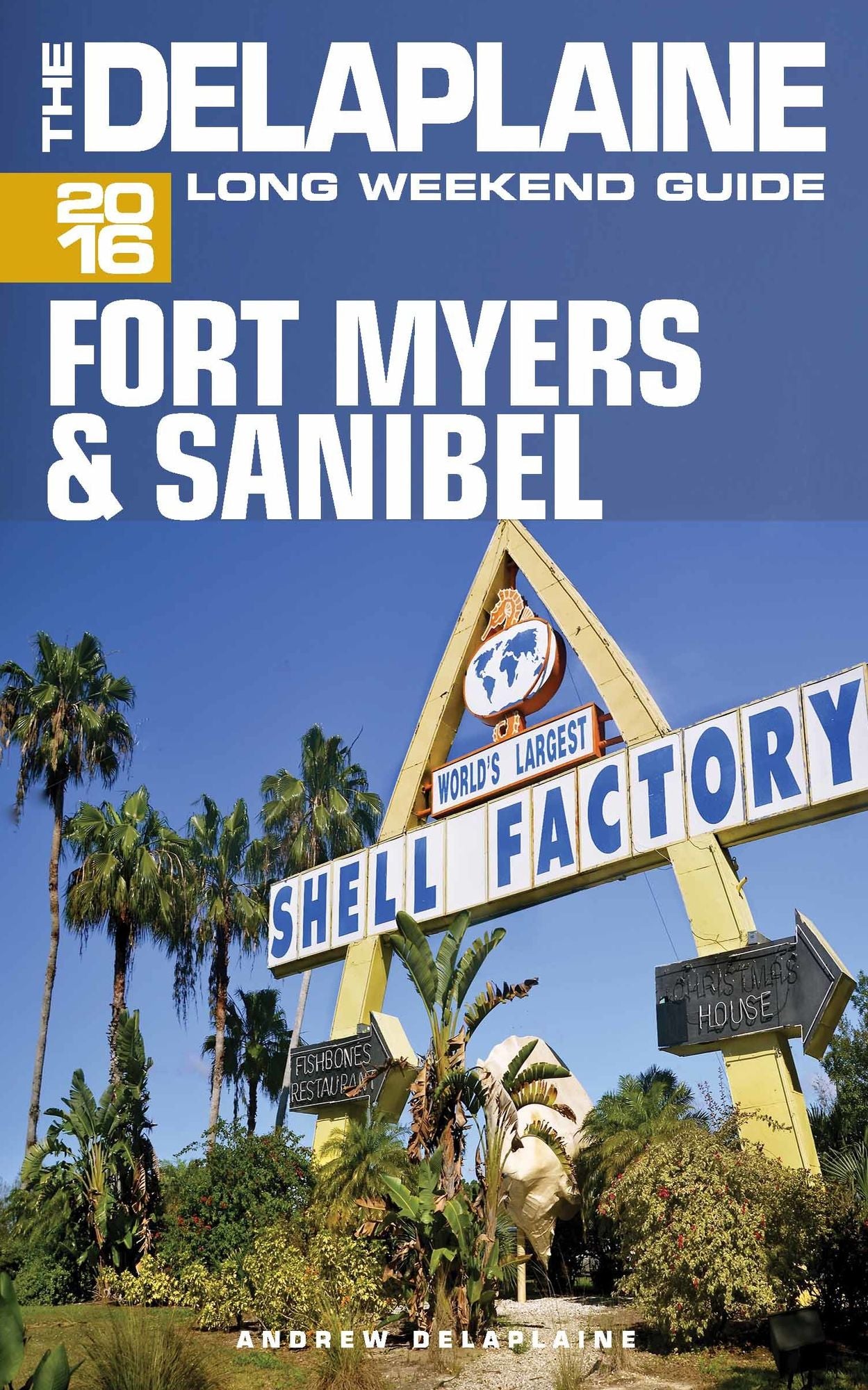 Fort Myers: The Delaplaine 2016 Long Weekend Guide