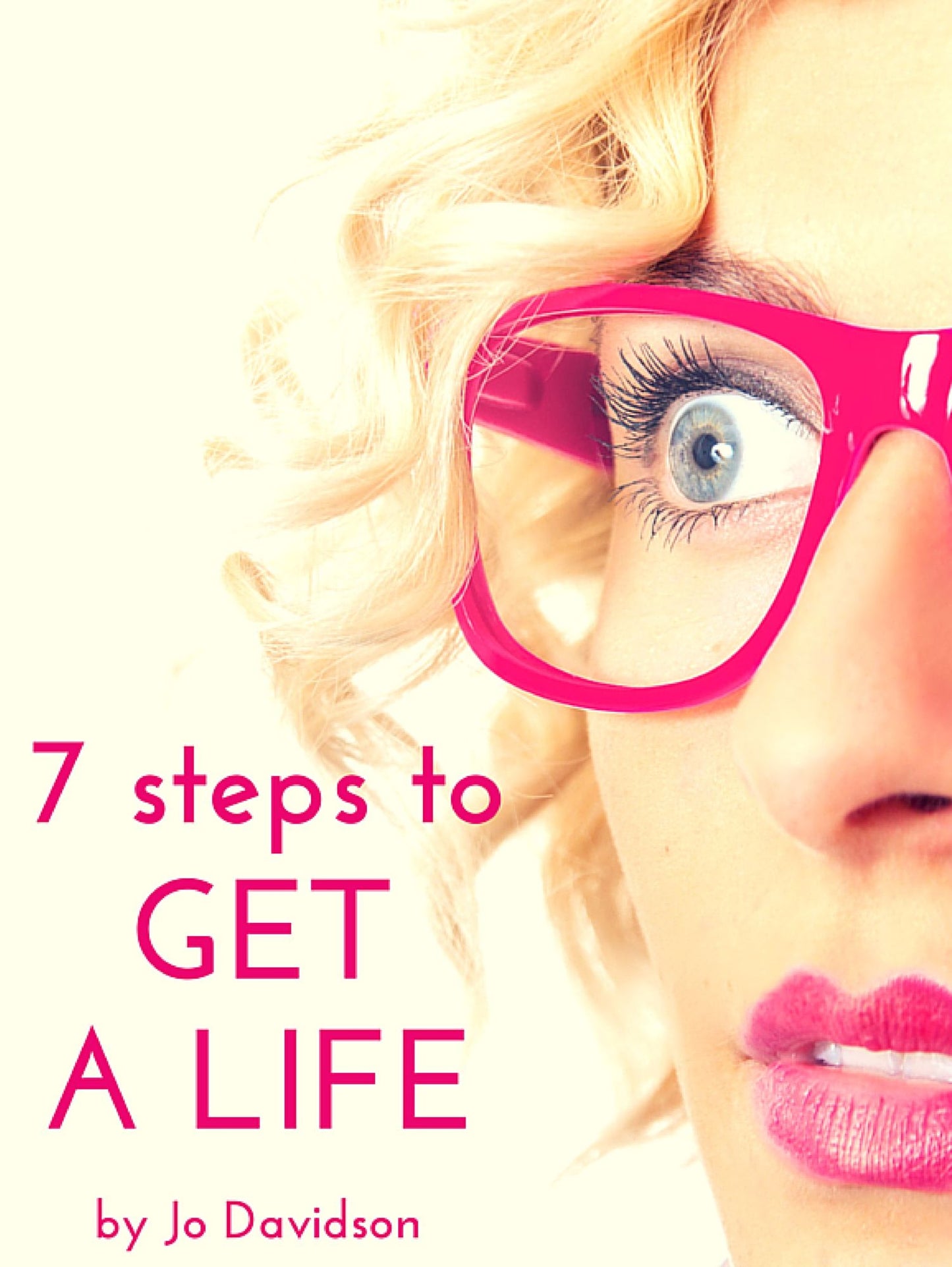 7 Steps To Get A Life