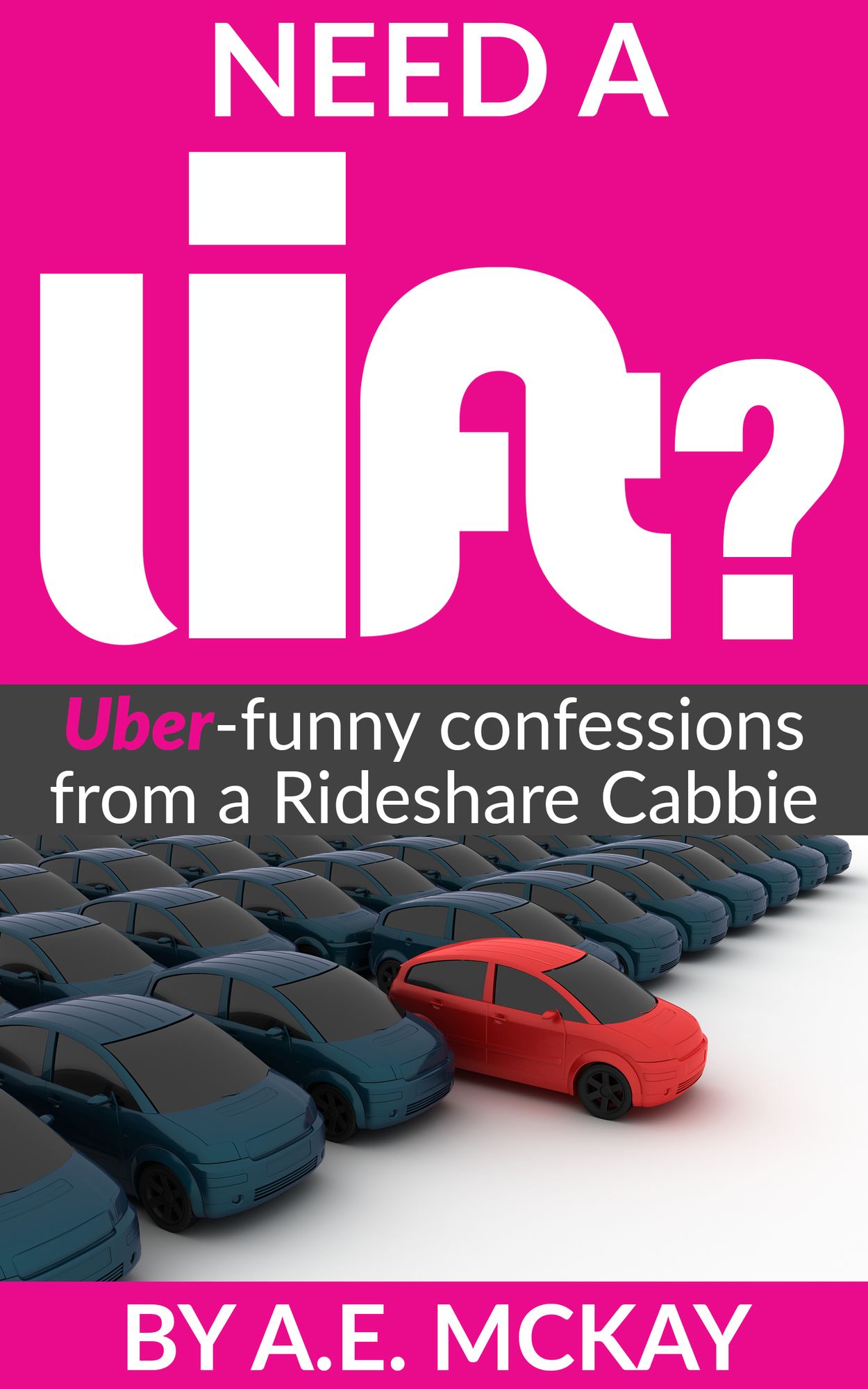 Need a Lift? Uber-Funny Confessions from a Rideshare Cabbie