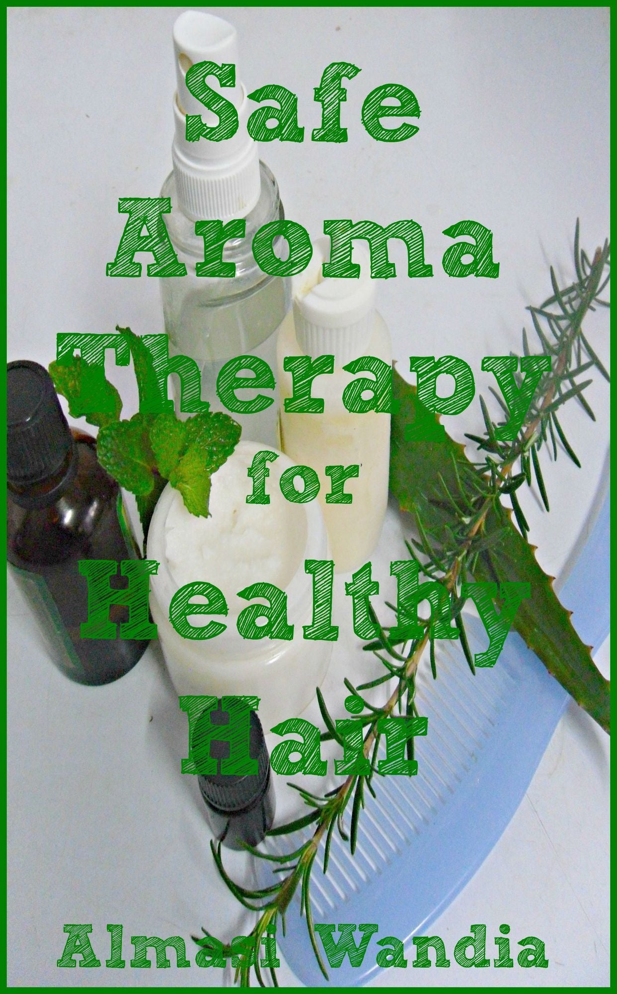 Safe Aromatherapy for Healthy Hair