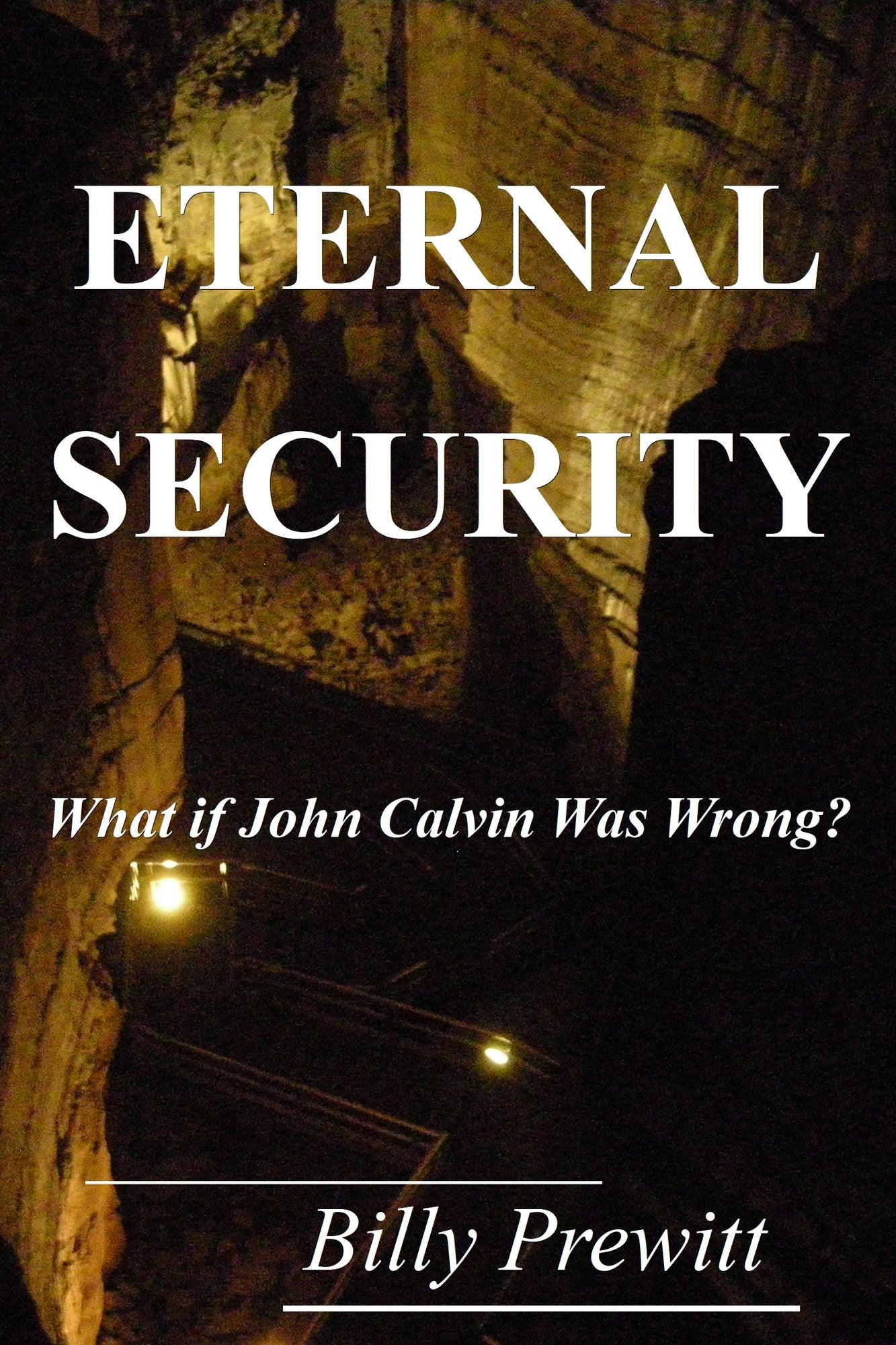 Eternal Security: What if John Calvin Was Wrong?