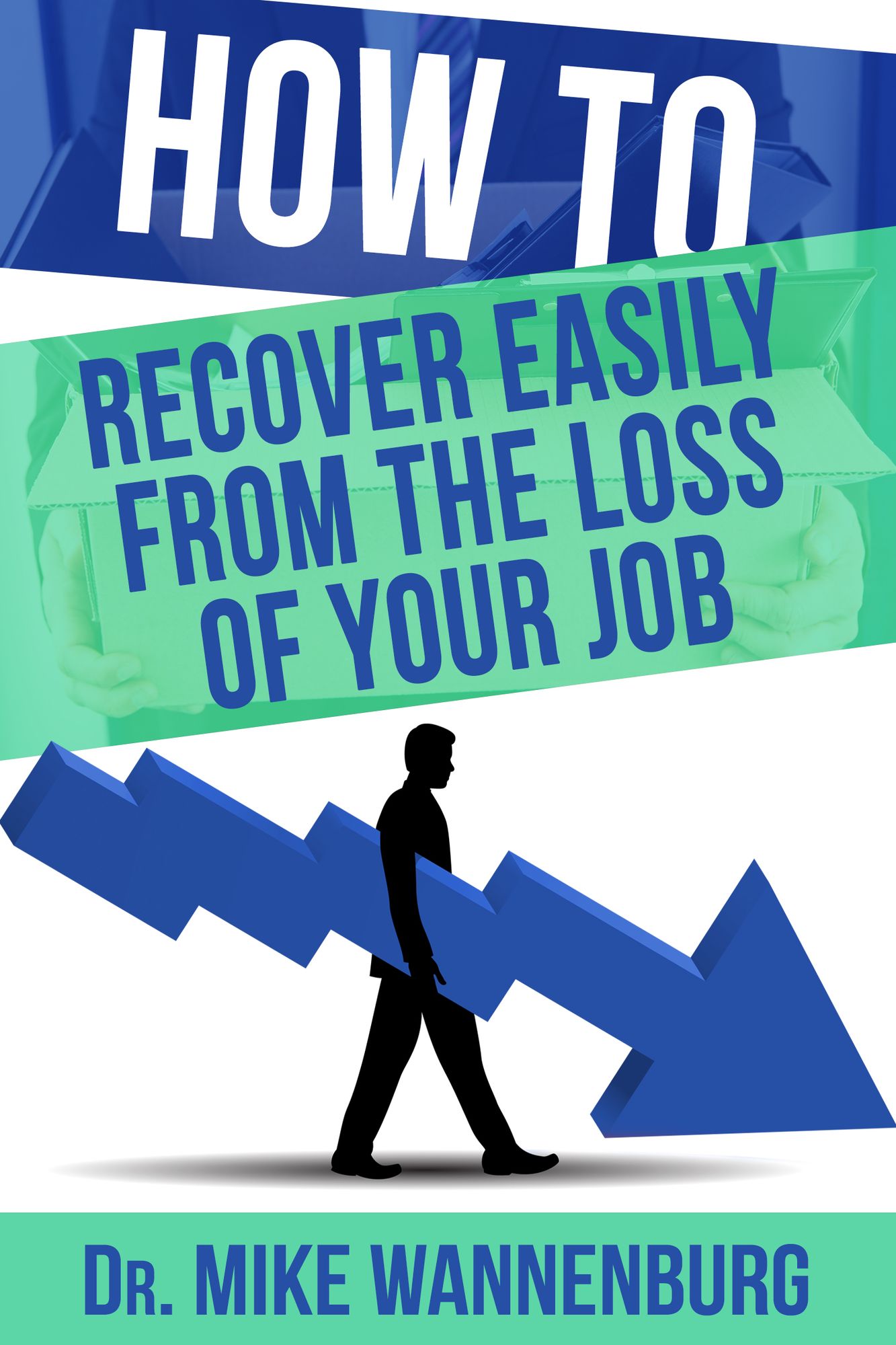 How to Recover Easily from the Loss of Your Job