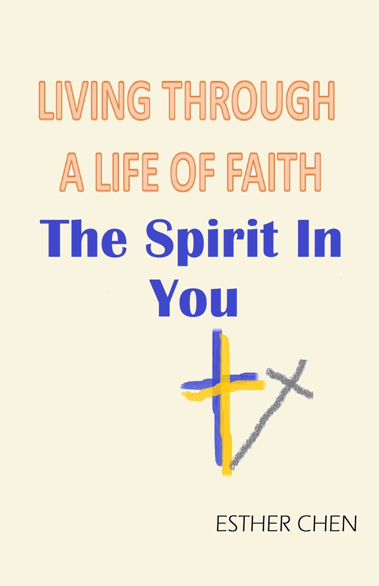 Living Through A Life Of Faith: The Spirit In You