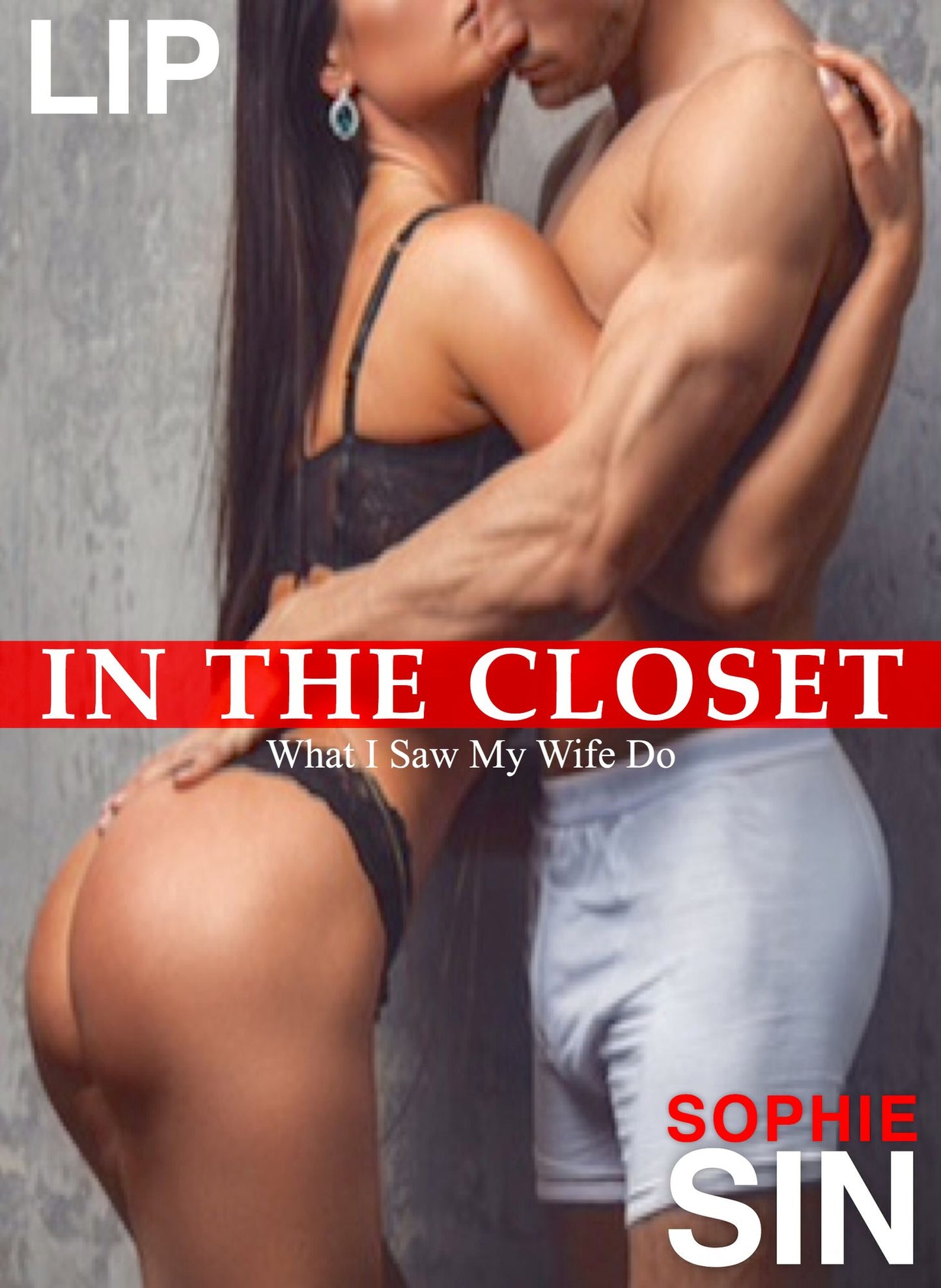 In The Closet: What I Saw My Wife Do
