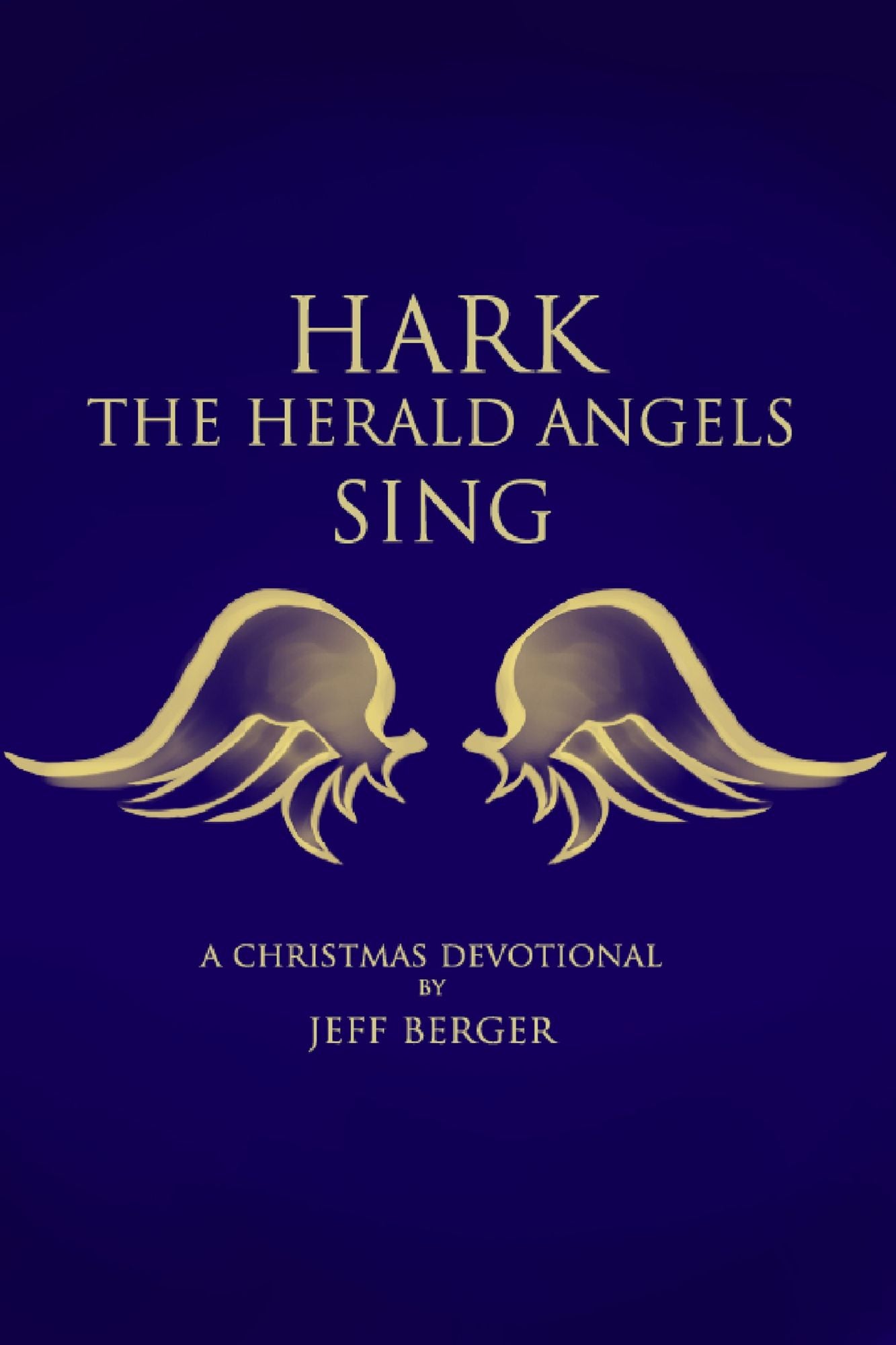 Hark the Herald Angels Sing; A Christmas Devotional